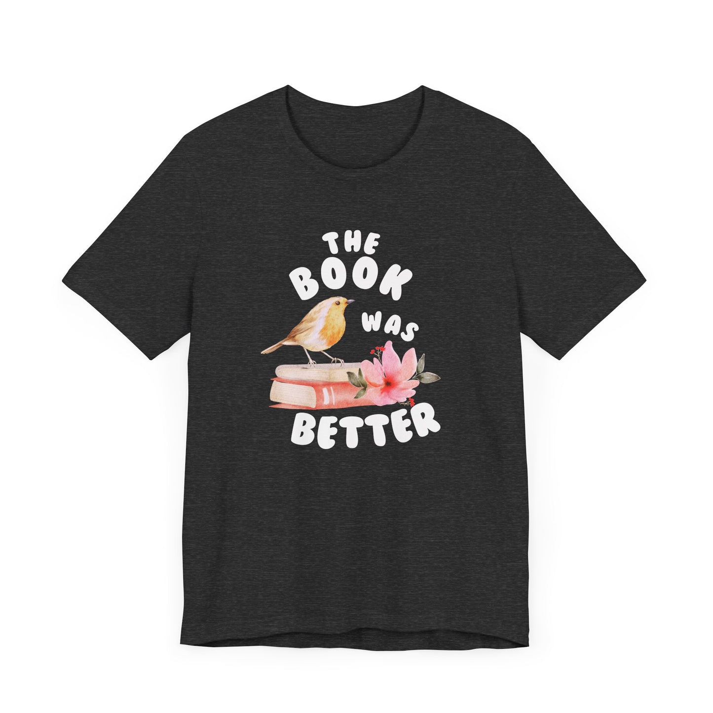 The book was better Jersey Short Sleeve Tee