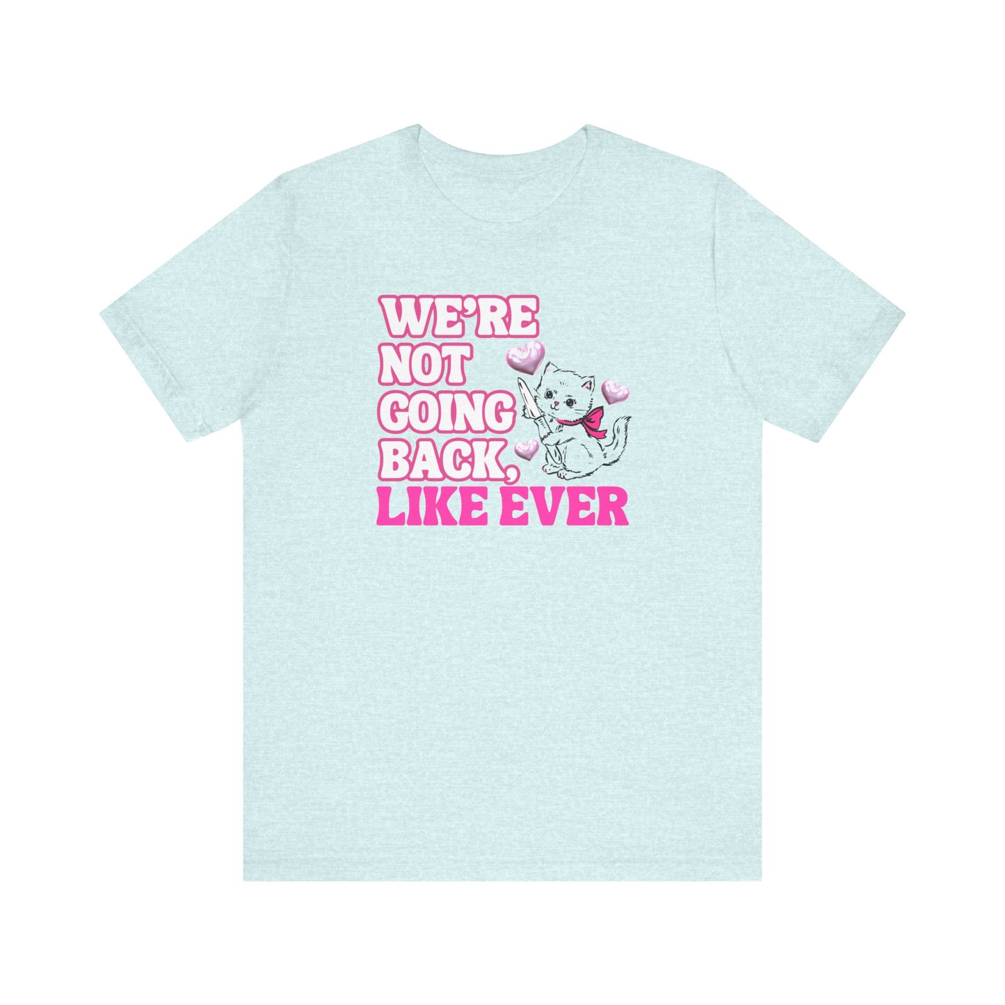 Were Not Going Back, Like Ever Tee, Swifties for Kamala