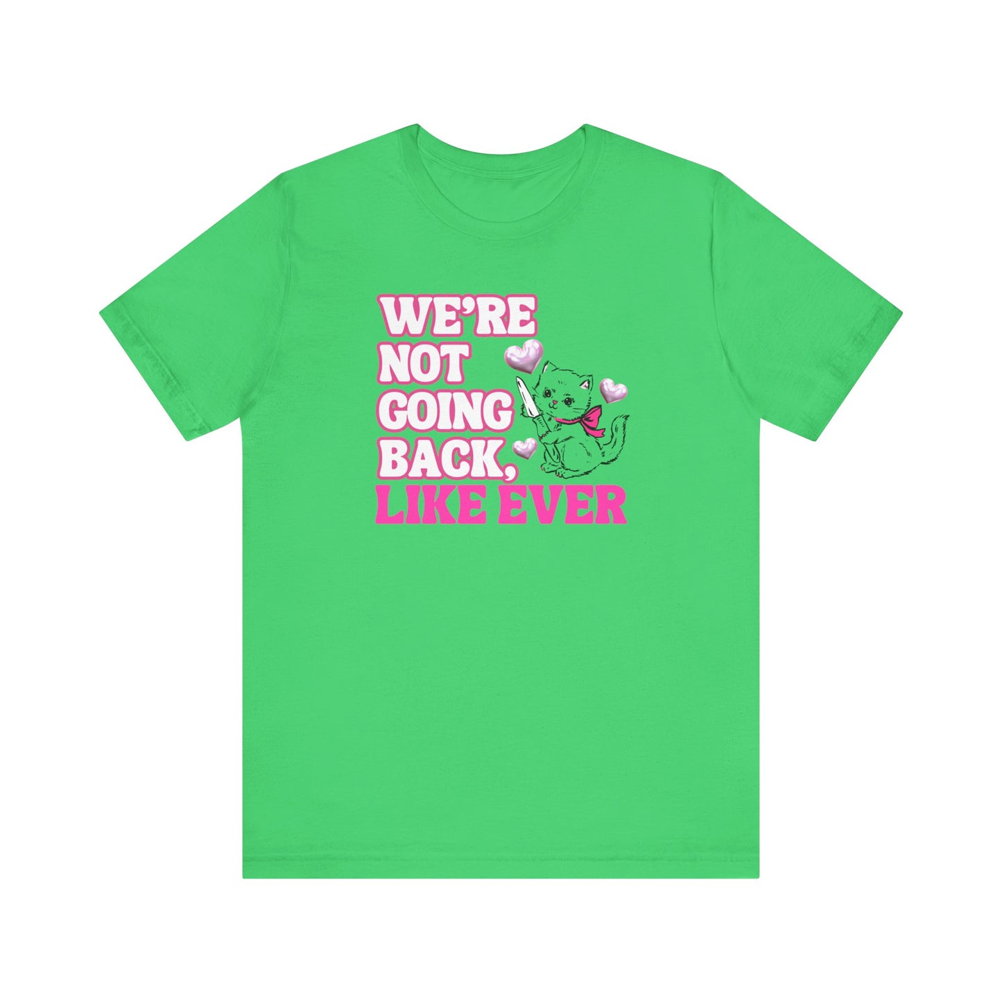 Were Not Going Back, Like Ever Tee, Swifties for Kamala