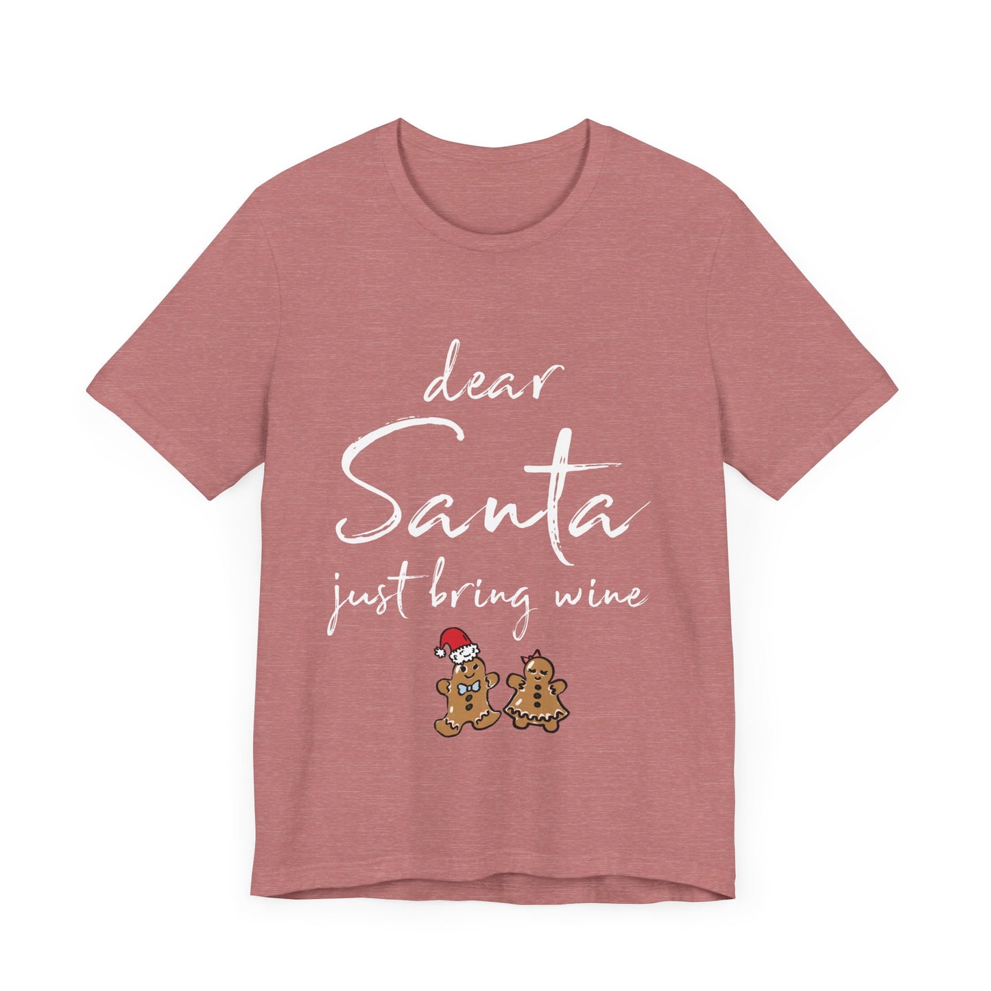 Dear Santa Just Bring Wine Shirt, Christmas Family Shirt, Drinking Shirt, Wine Lover Shirt, Christmas Shirt, Wine Shirt, Holiday Shirt