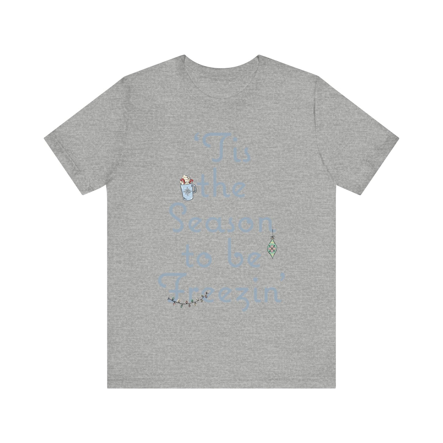 Womens Christmas Tee, Christmas Tee, Christmas ornament Sweatshirt, Holiday tees for Women, Winter tee, tis the season to be freezin