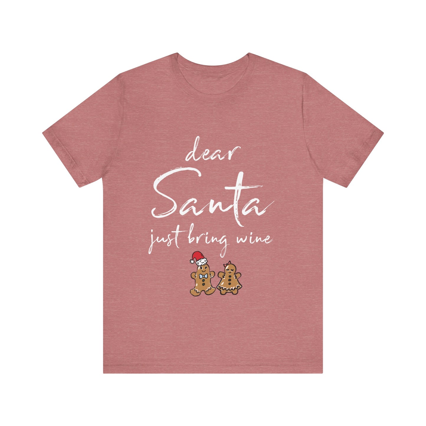 Dear Santa Just Bring Wine Shirt, Christmas Family Shirt, Drinking Shirt, Wine Lover Shirt, Christmas Shirt, Wine Shirt, Holiday Shirt