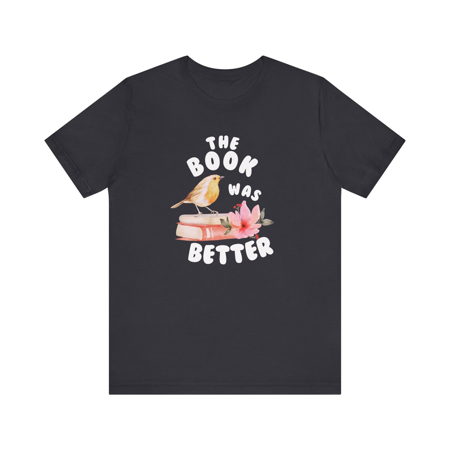 The book was better Jersey Short Sleeve Tee