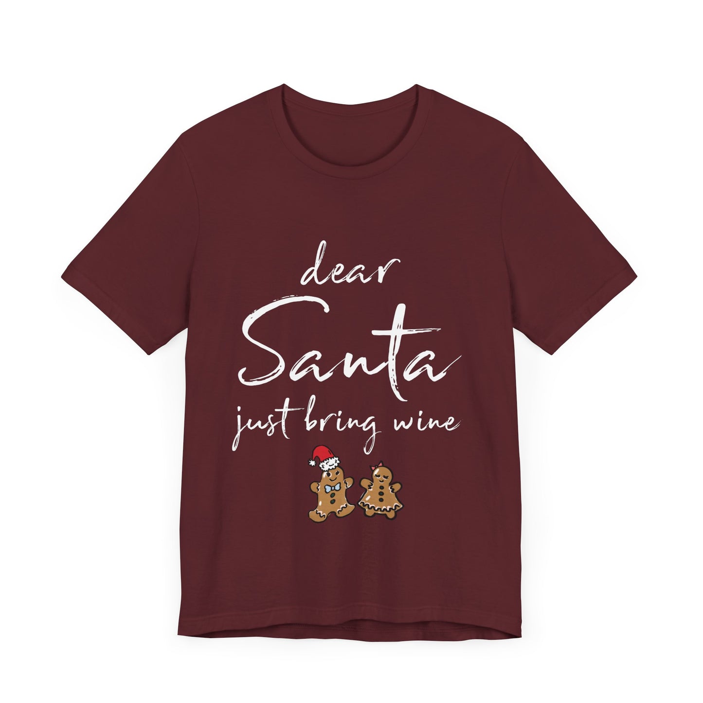 Dear Santa Just Bring Wine Shirt, Christmas Family Shirt, Drinking Shirt, Wine Lover Shirt, Christmas Shirt, Wine Shirt, Holiday Shirt