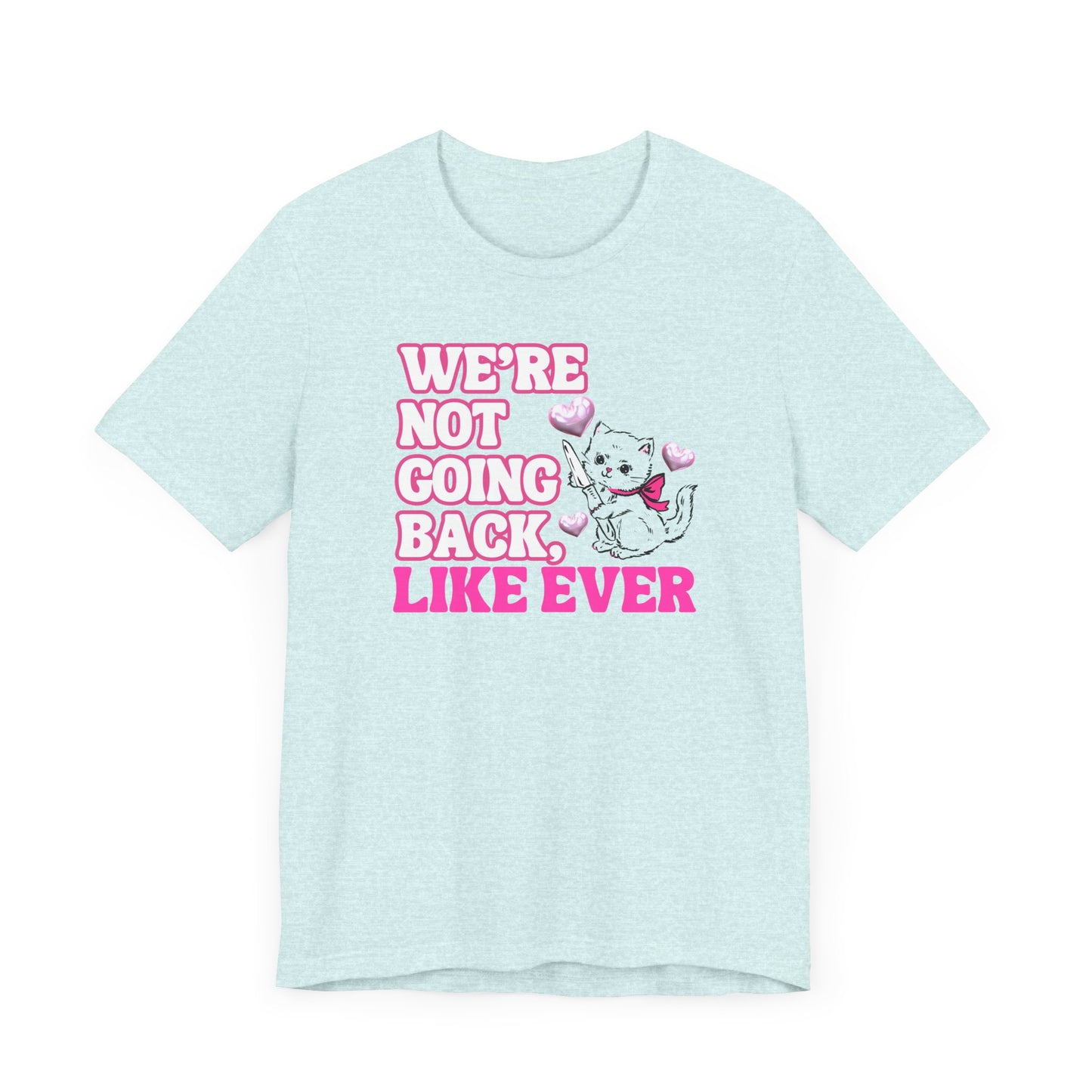 Were Not Going Back, Like Ever Tee, Swifties for Kamala