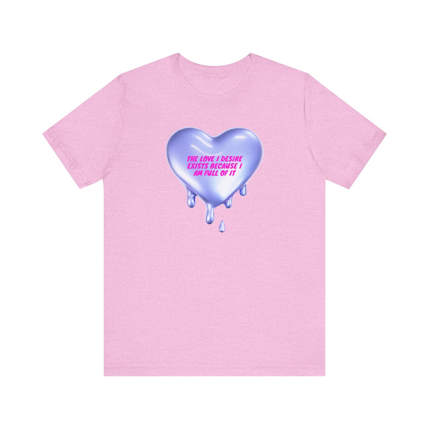the love i deserve exists becasue im full of it, Jersey Short Sleeve Tee
