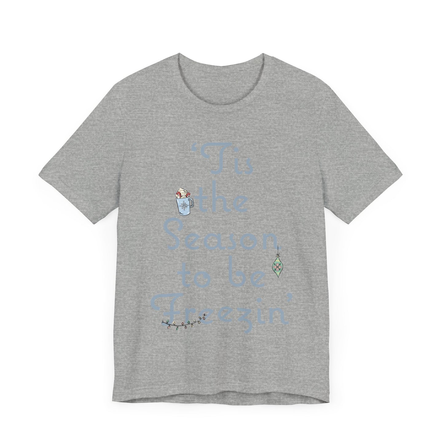 Womens Christmas Tee, Christmas Tee, Christmas ornament Sweatshirt, Holiday tees for Women, Winter tee, tis the season to be freezin