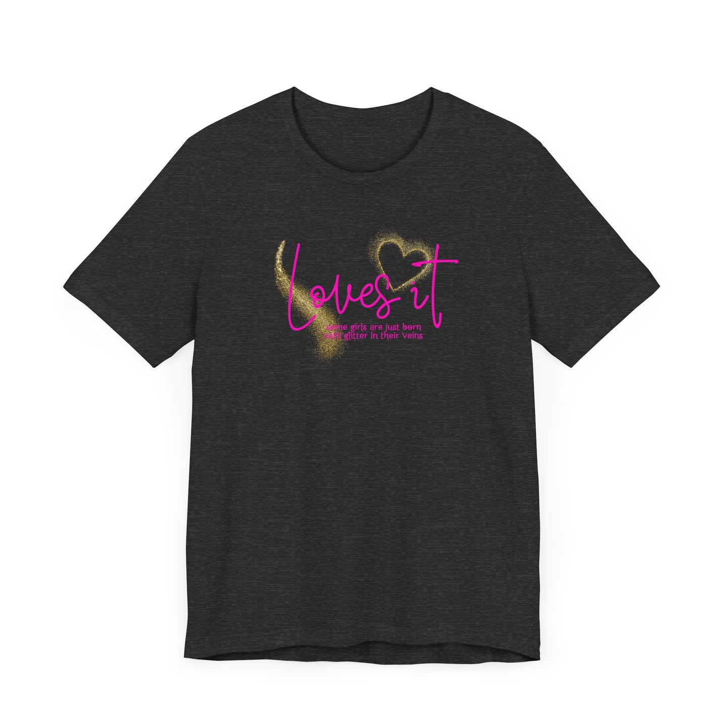 loves it, some girls are born with glitter in their veins, paris hilton, Unisex Jersey Short Sleeve Tee