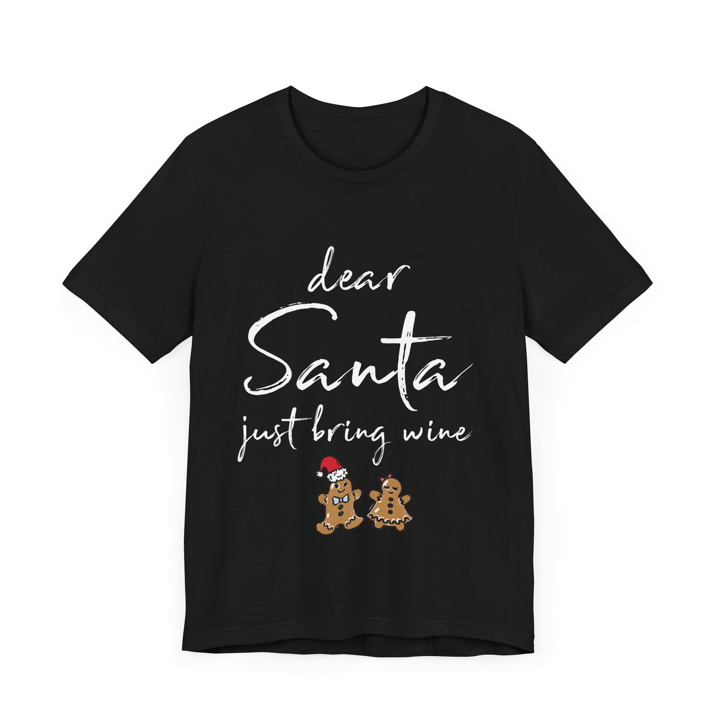 Dear Santa Just Bring Wine Shirt, Christmas Family Shirt, Drinking Shirt, Wine Lover Shirt, Christmas Shirt, Wine Shirt, Holiday Shirt