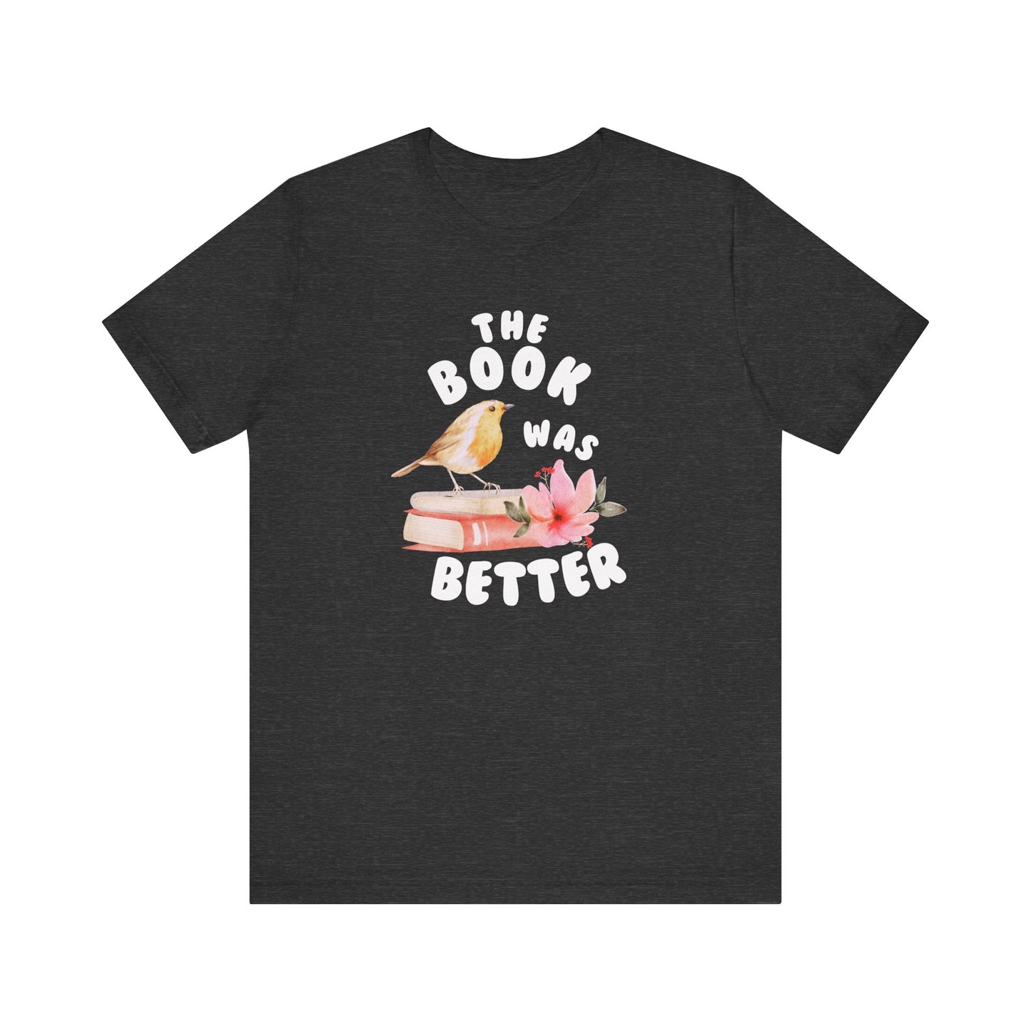 The book was better Jersey Short Sleeve Tee