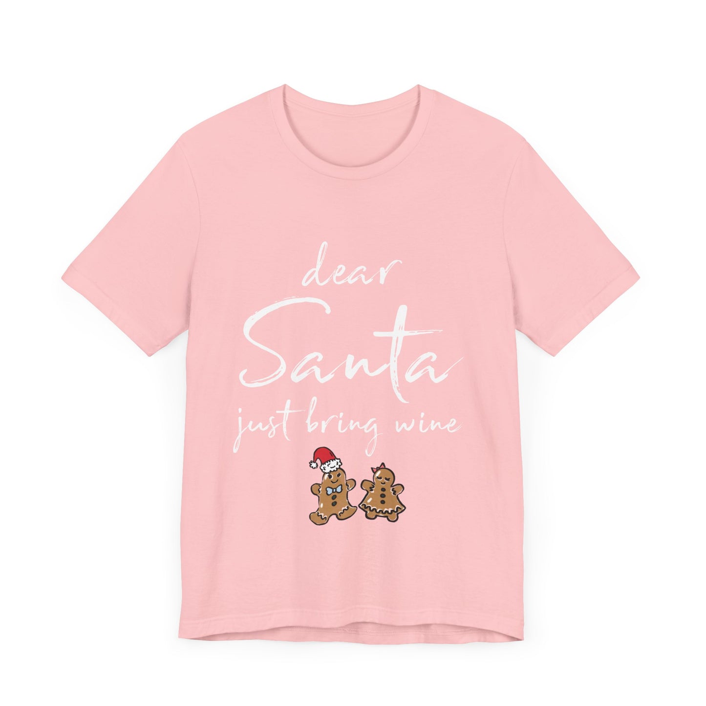 Dear Santa Just Bring Wine Shirt, Christmas Family Shirt, Drinking Shirt, Wine Lover Shirt, Christmas Shirt, Wine Shirt, Holiday Shirt