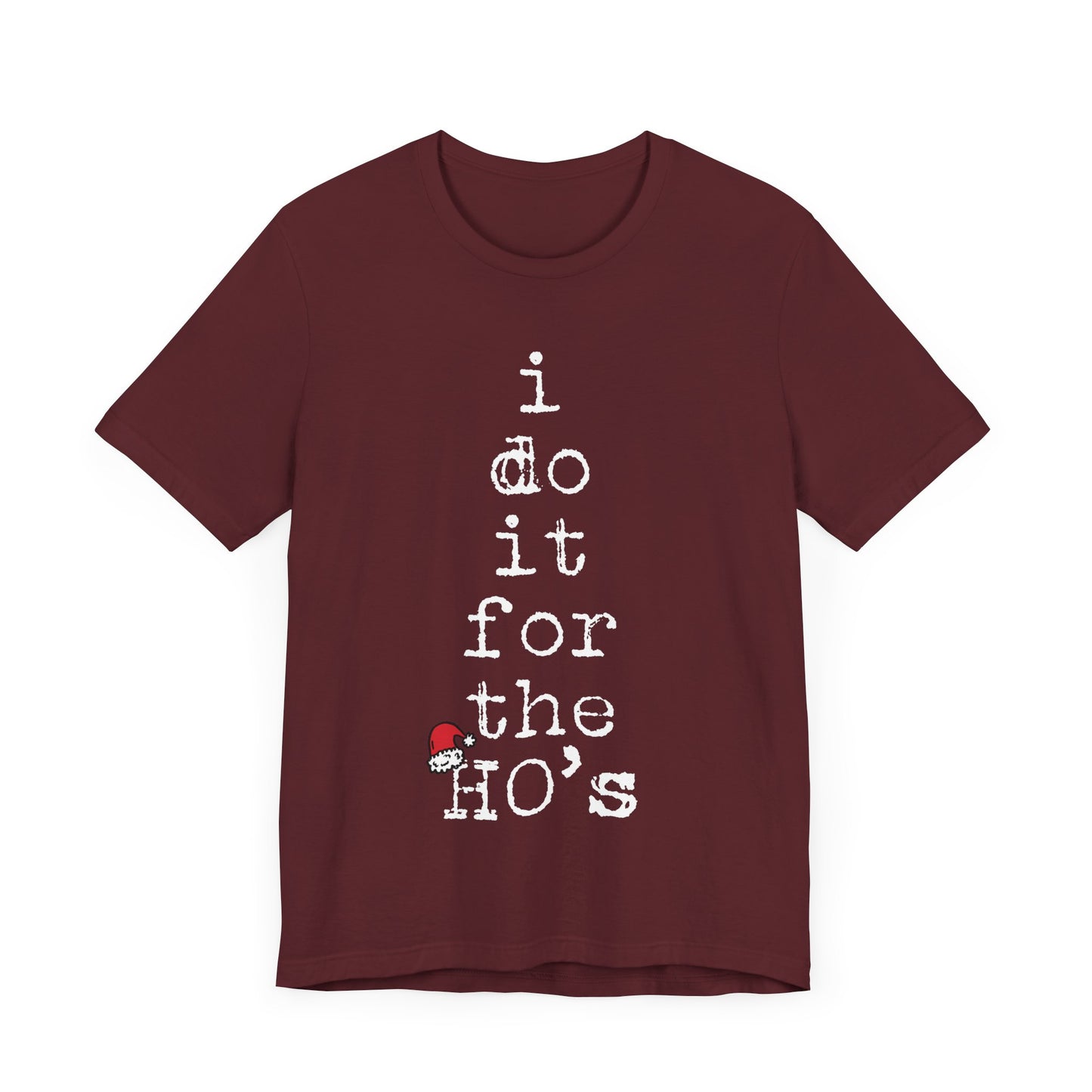 I Do It For The Ho's Shirt, Funny Christmas Santa Claus T Shirt, Rude Adult Humor Christmas T-Shirt, Ho Ho Ho Offensive Xmas Gift for Women