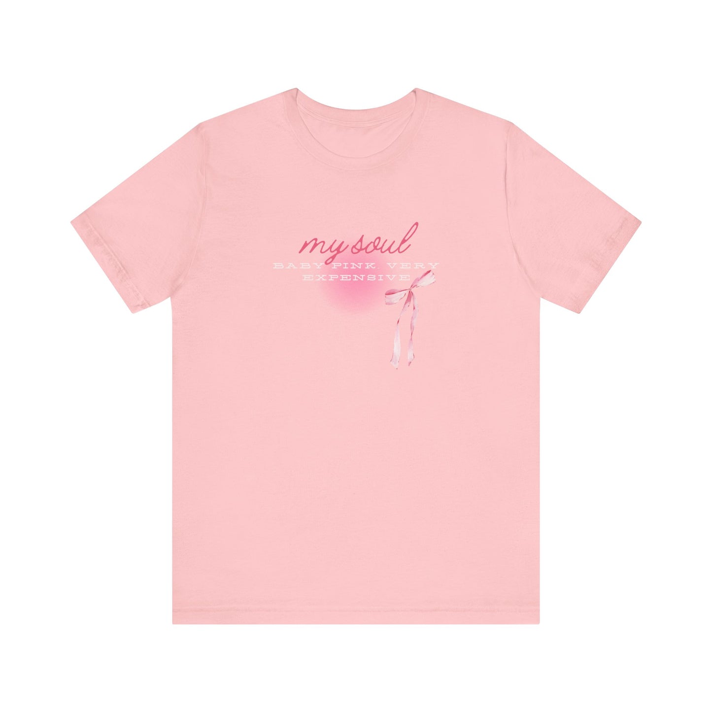 My soul is baby pink and very expensive Jersey Short Sleeve Tee