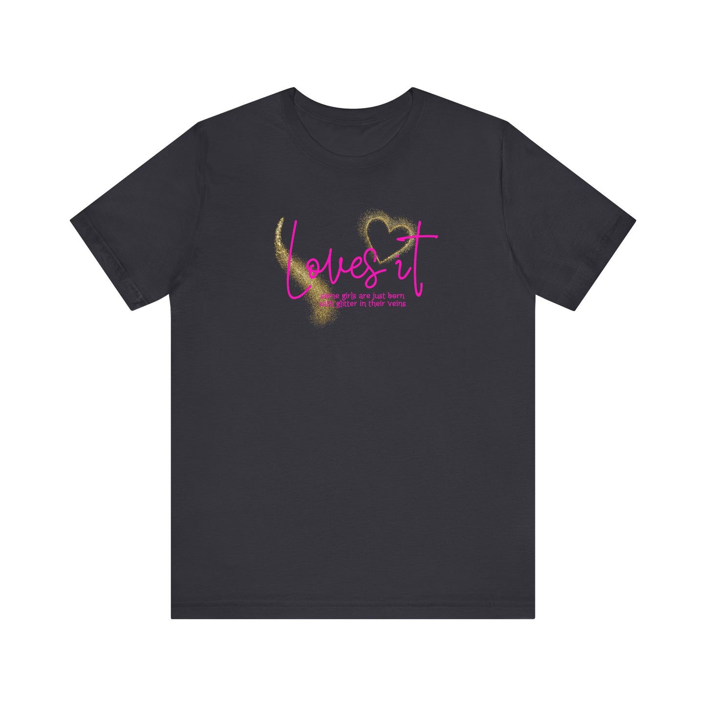 loves it, some girls are born with glitter in their veins, paris hilton, Unisex Jersey Short Sleeve Tee