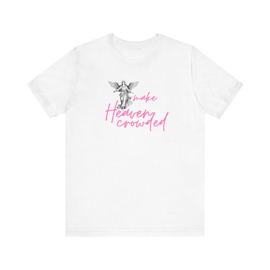 Make heaven crowded, god wins, love wins, Jersey Short Sleeve Tee