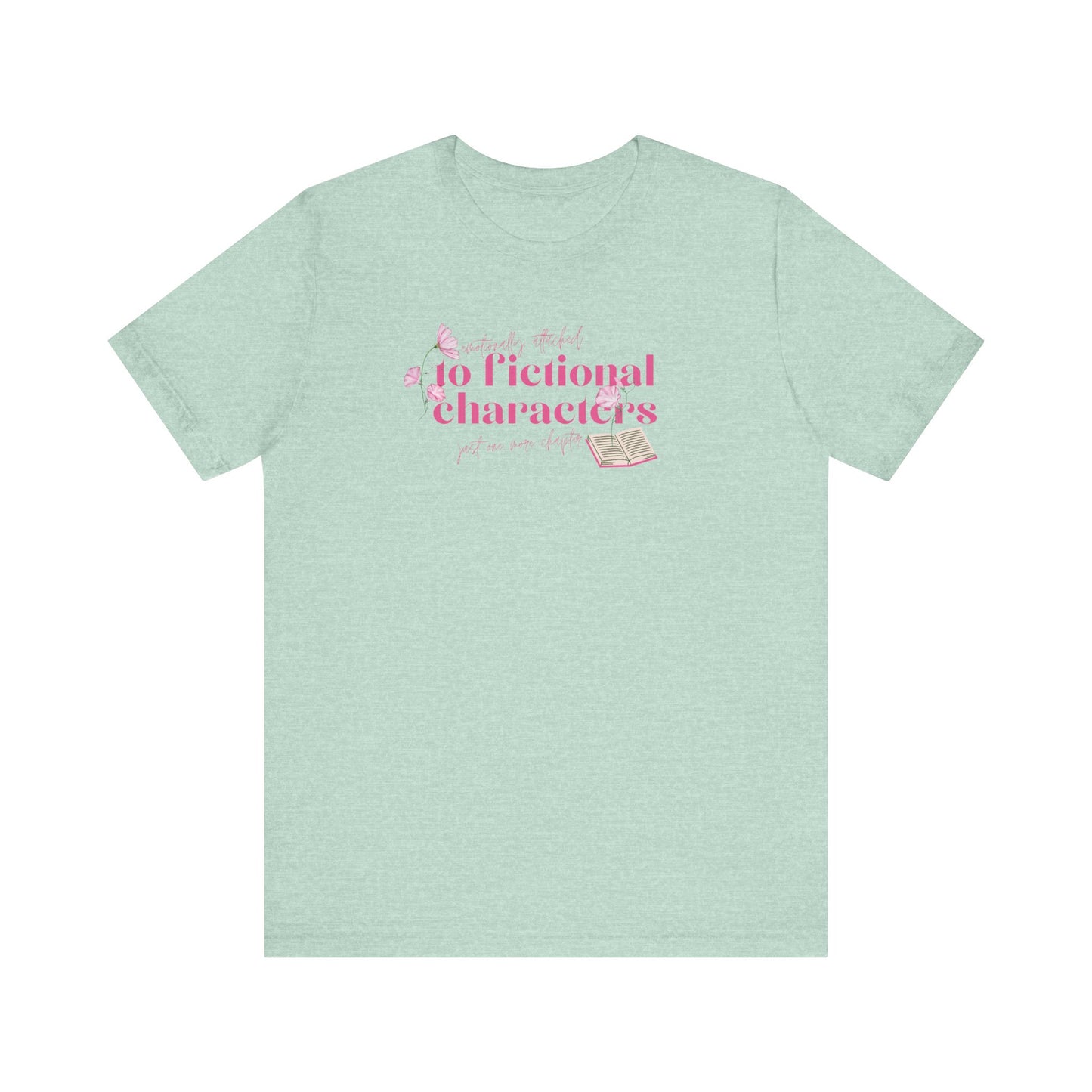 Emotionally attached to fictional charecters Jersey Short Sleeve Tee