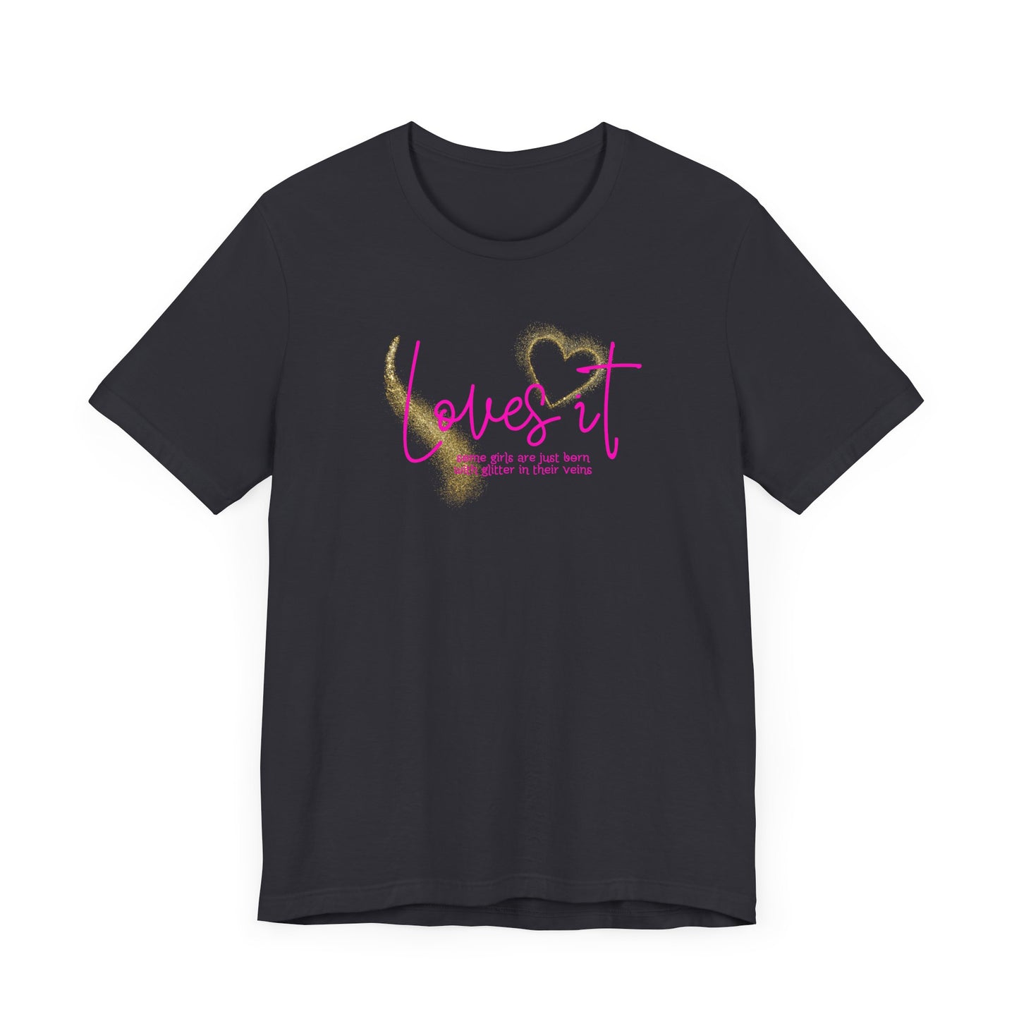 loves it, some girls are born with glitter in their veins, paris hilton, Unisex Jersey Short Sleeve Tee