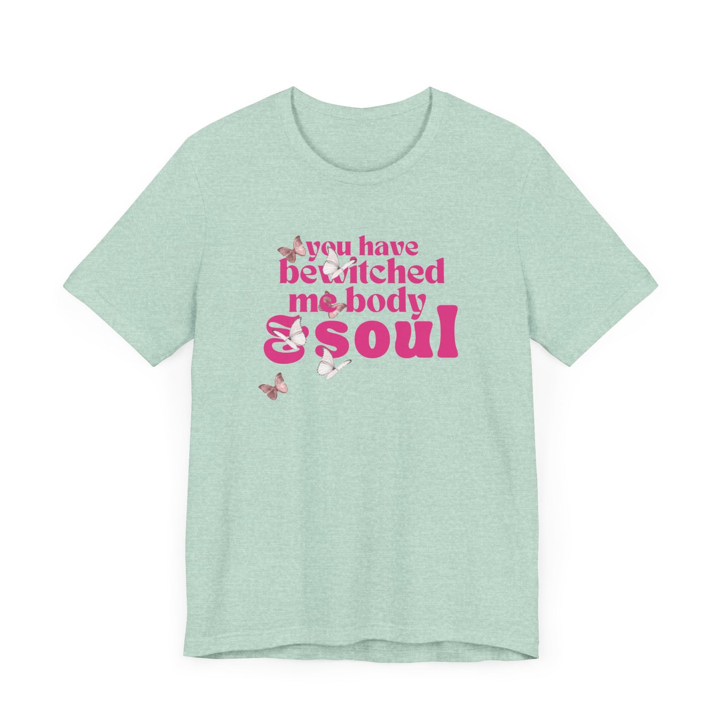 you have  bewitched me body and soul Jersey Short Sleeve Tee