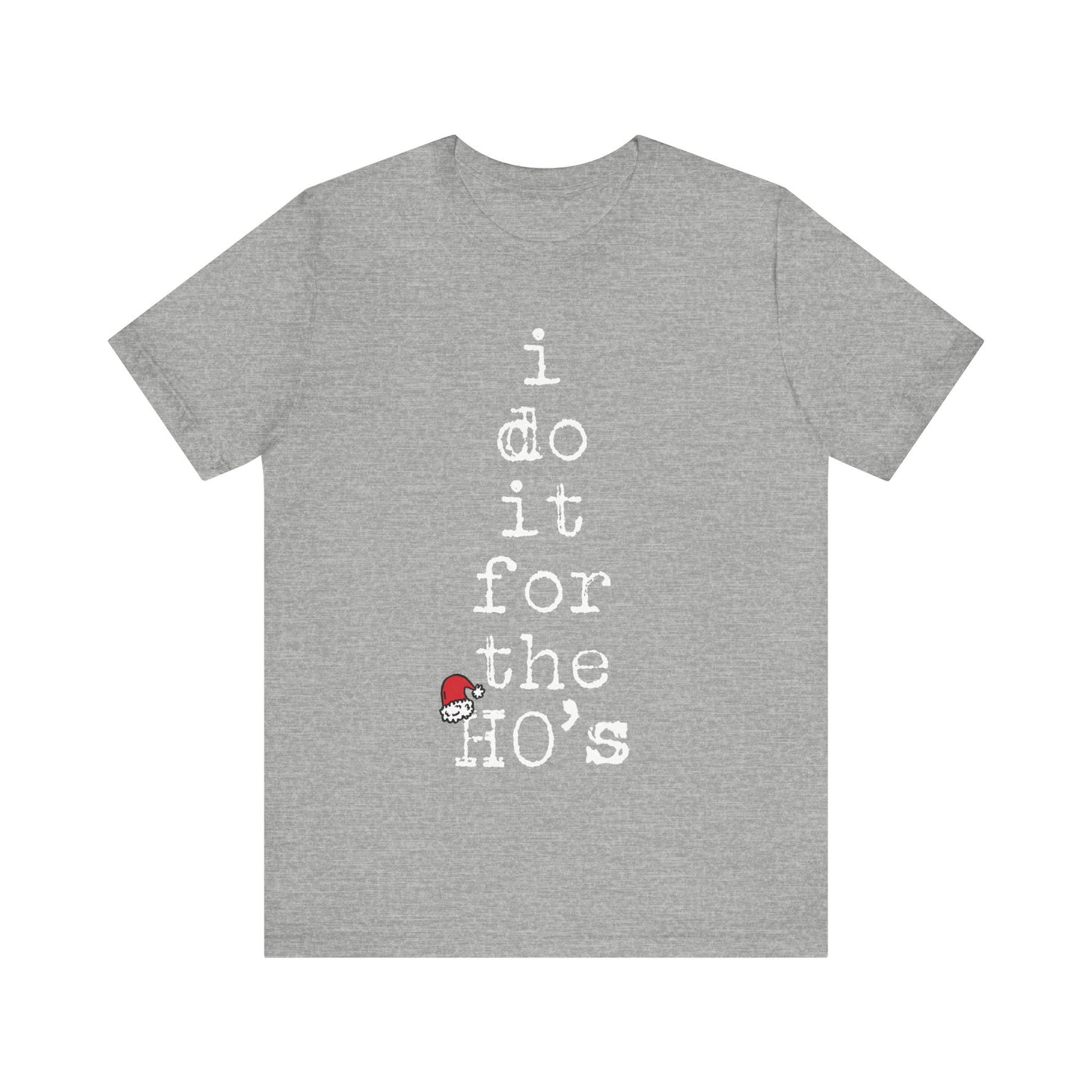 I Do It For The Ho's Shirt, Funny Christmas Santa Claus T Shirt, Rude Adult Humor Christmas T-Shirt, Ho Ho Ho Offensive Xmas Gift for Women