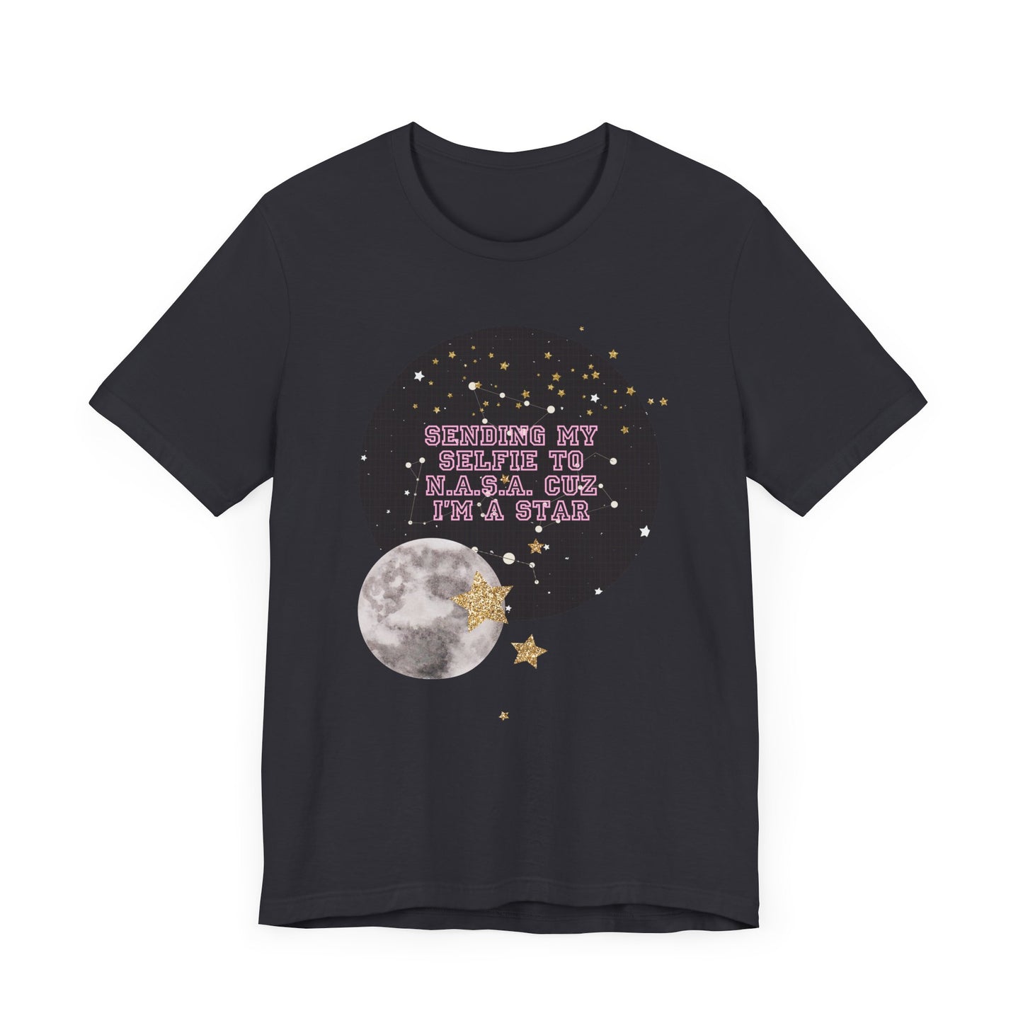 Sending my selfie to N.A.S.A. cuz im a star, Jersey Short Sleeve Tee