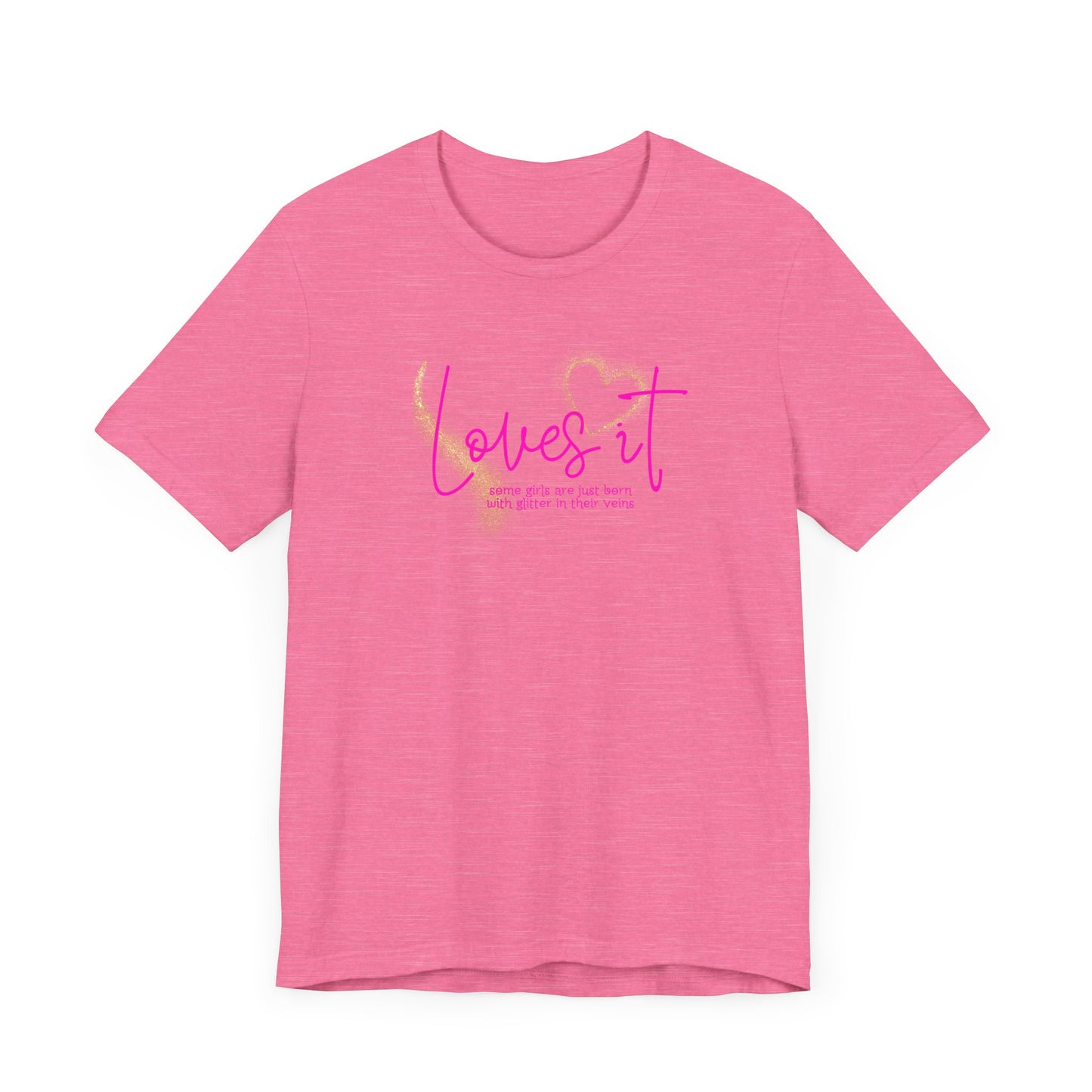 loves it, some girls are born with glitter in their veins, paris hilton, Unisex Jersey Short Sleeve Tee