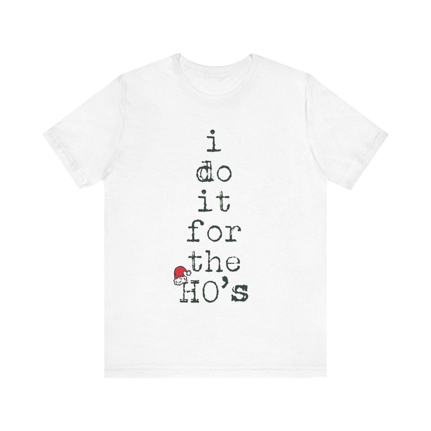 I Do It For The Ho's Shirt, Funny Christmas Santa Claus T Shirt, Rude Adult Humor Christmas T-Shirt, Ho Ho Ho Offensive Xmas Gift for Women