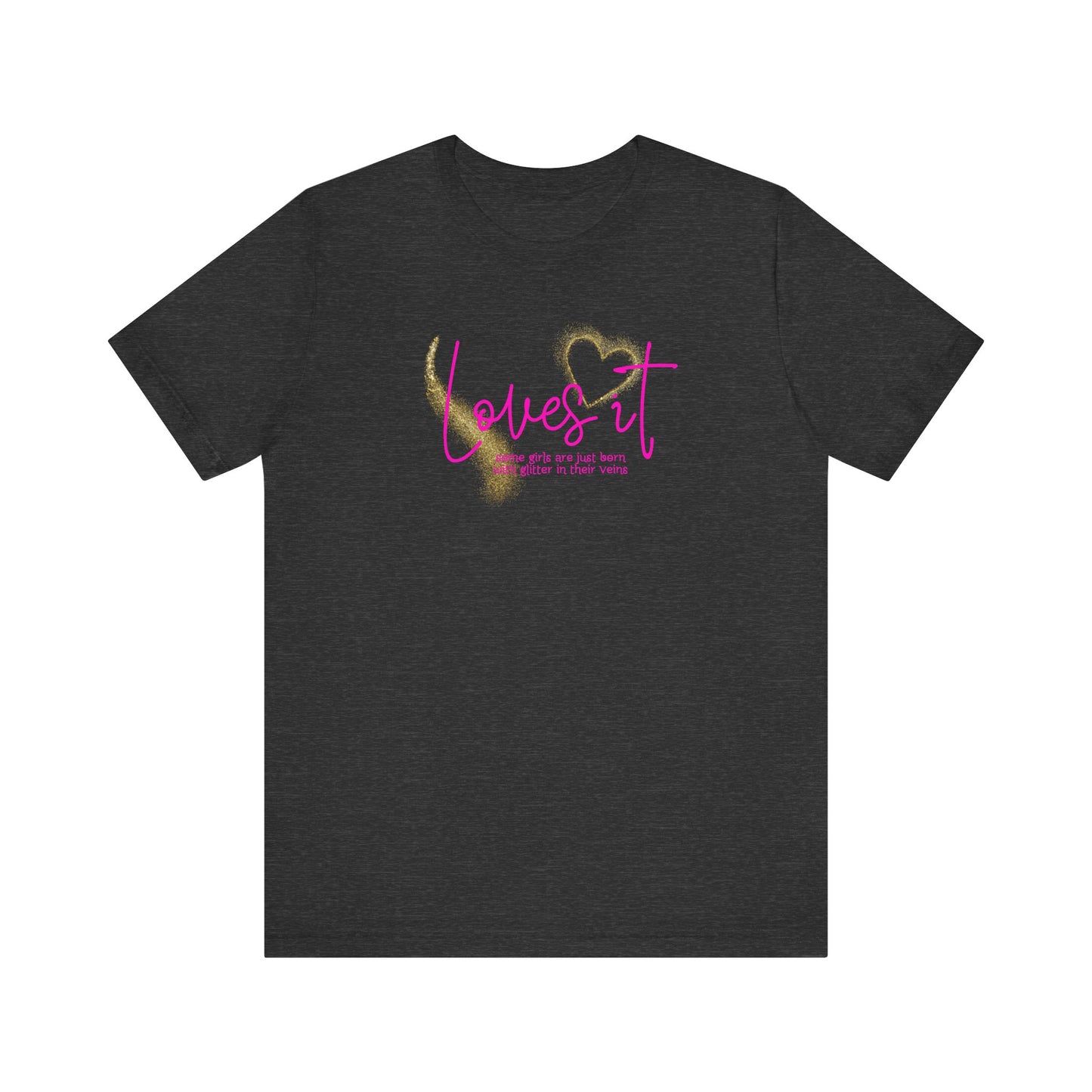 loves it, some girls are born with glitter in their veins, paris hilton, Unisex Jersey Short Sleeve Tee