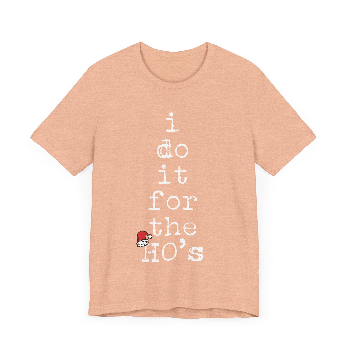 I Do It For The Ho's Shirt, Funny Christmas Santa Claus T Shirt, Rude Adult Humor Christmas T-Shirt, Ho Ho Ho Offensive Xmas Gift for Women