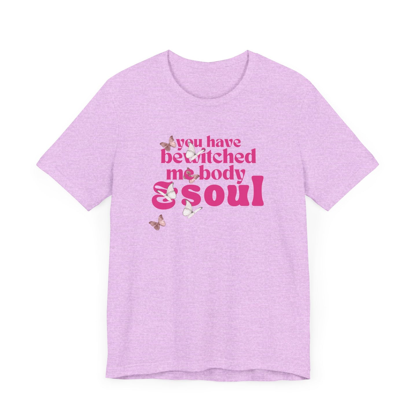 you have  bewitched me body and soul Jersey Short Sleeve Tee