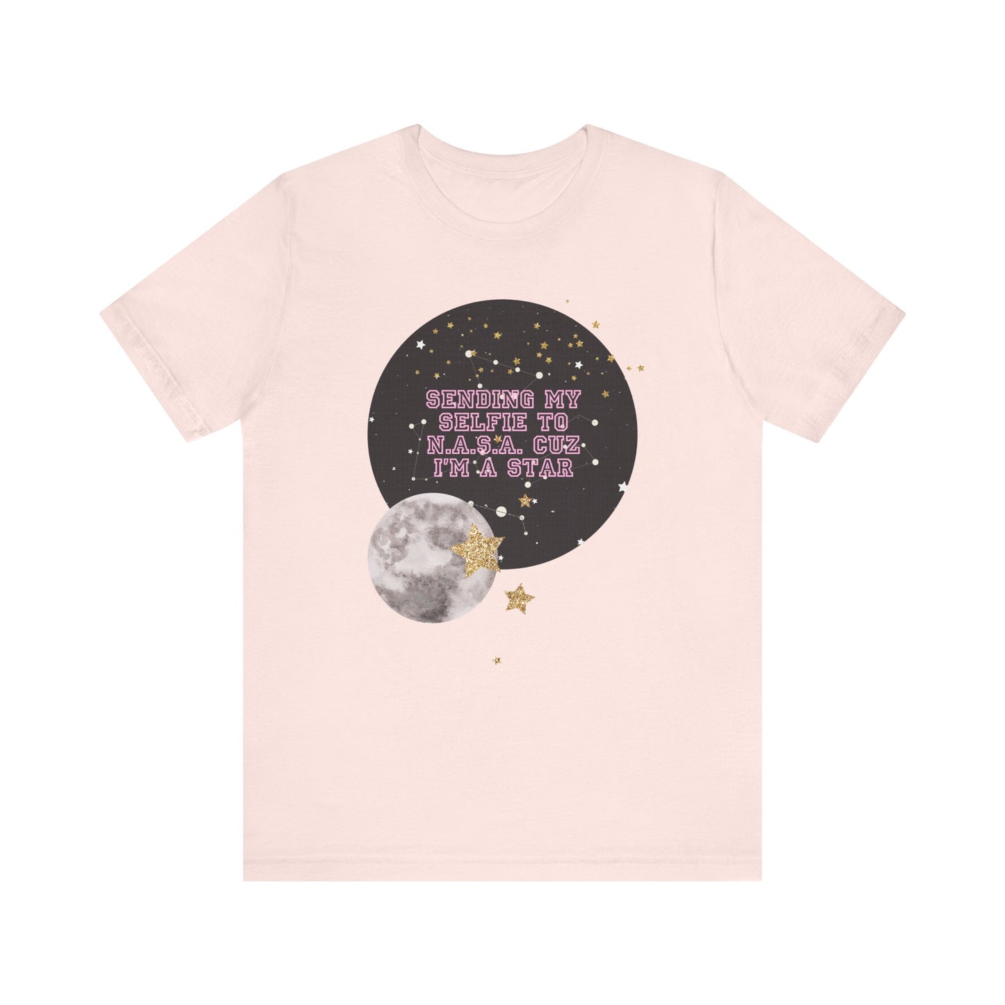 Sending my selfie to N.A.S.A. cuz im a star, Jersey Short Sleeve Tee
