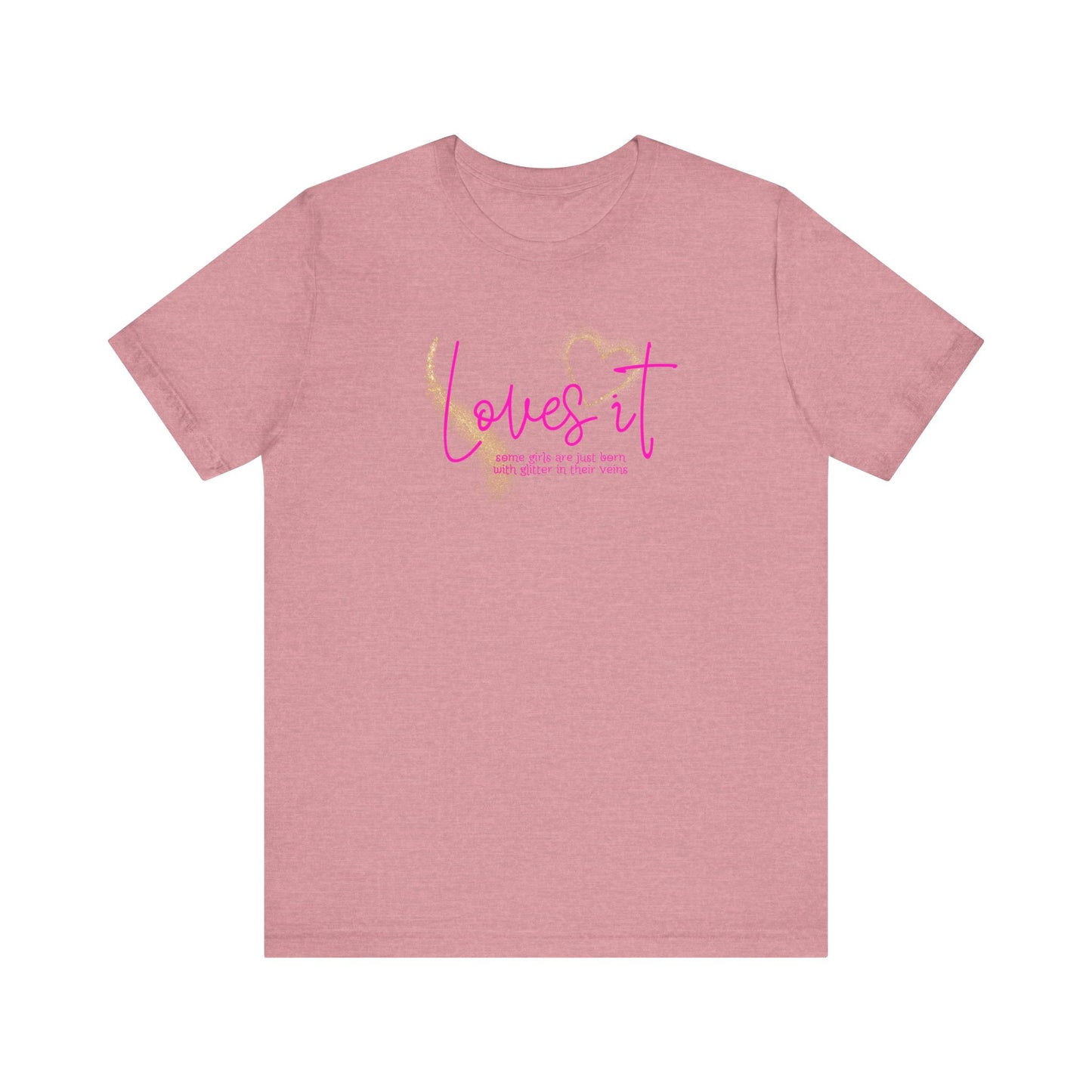 loves it, some girls are born with glitter in their veins, paris hilton, Unisex Jersey Short Sleeve Tee