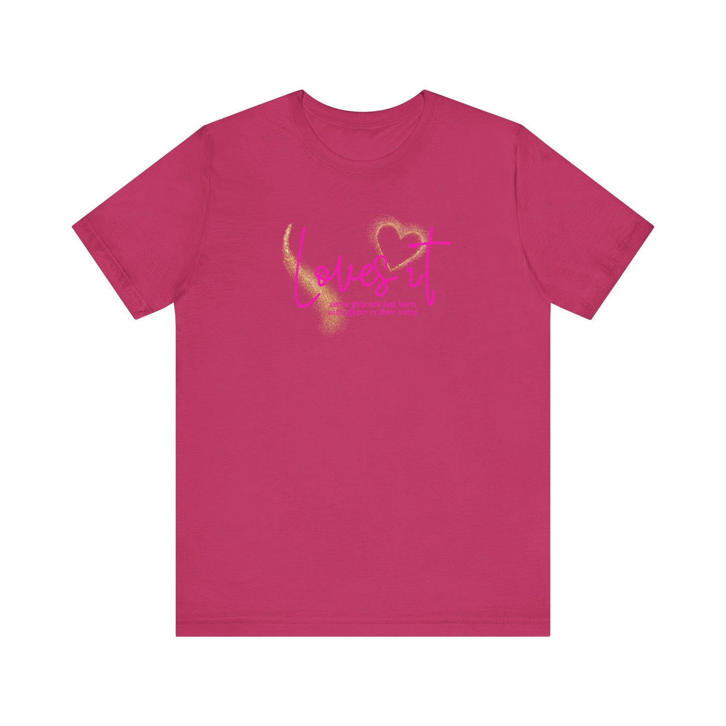 loves it, some girls are born with glitter in their veins, paris hilton, Unisex Jersey Short Sleeve Tee