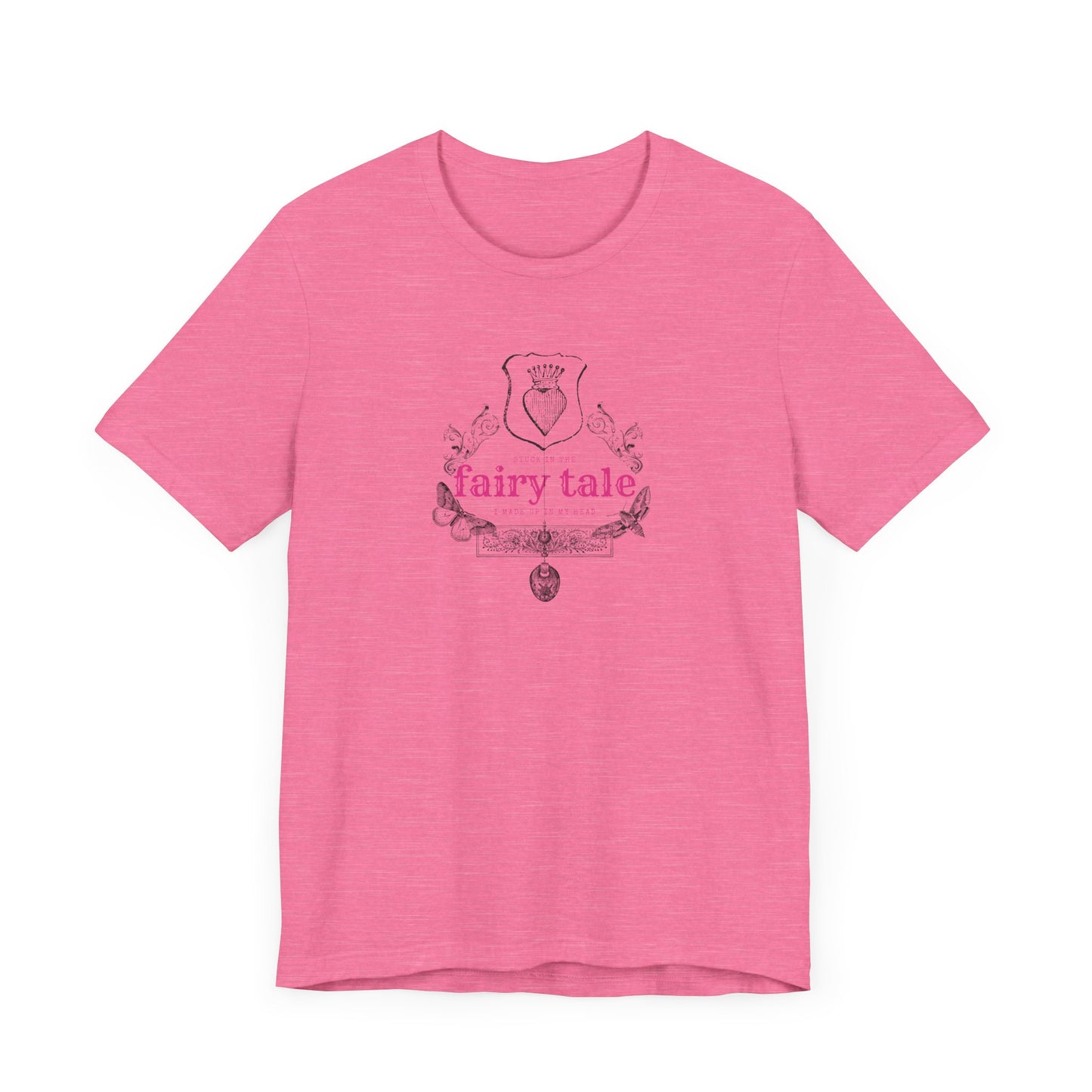 Stuck in the fairy tale ive made up in my head, Jersey Short Sleeve Tee