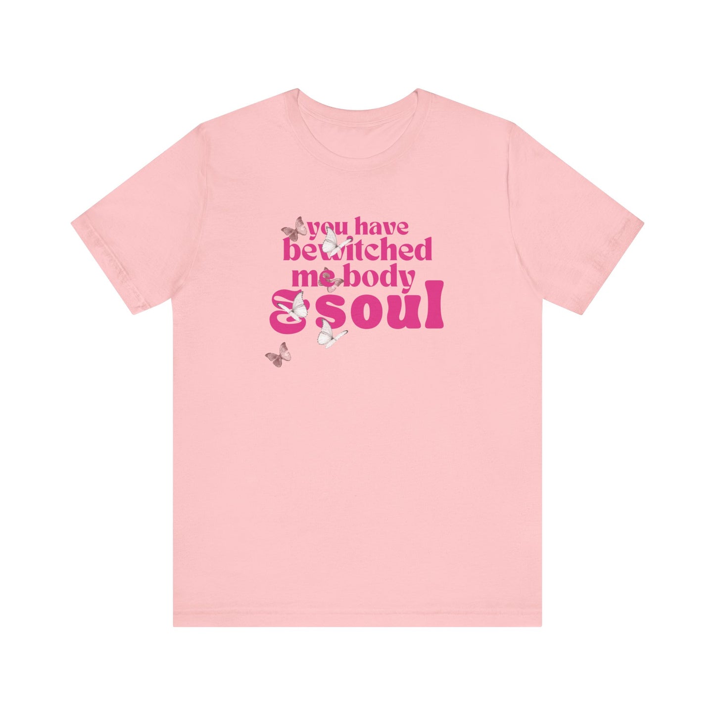you have  bewitched me body and soul Jersey Short Sleeve Tee