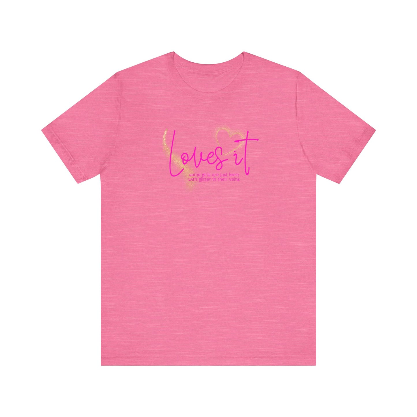 loves it, some girls are born with glitter in their veins, paris hilton, Unisex Jersey Short Sleeve Tee