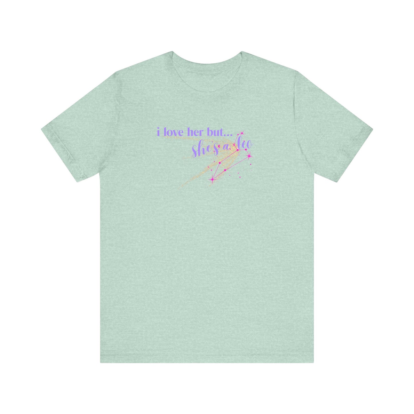 I love her but shes a leo, leo zodiac, Jersey Short Sleeve Tee