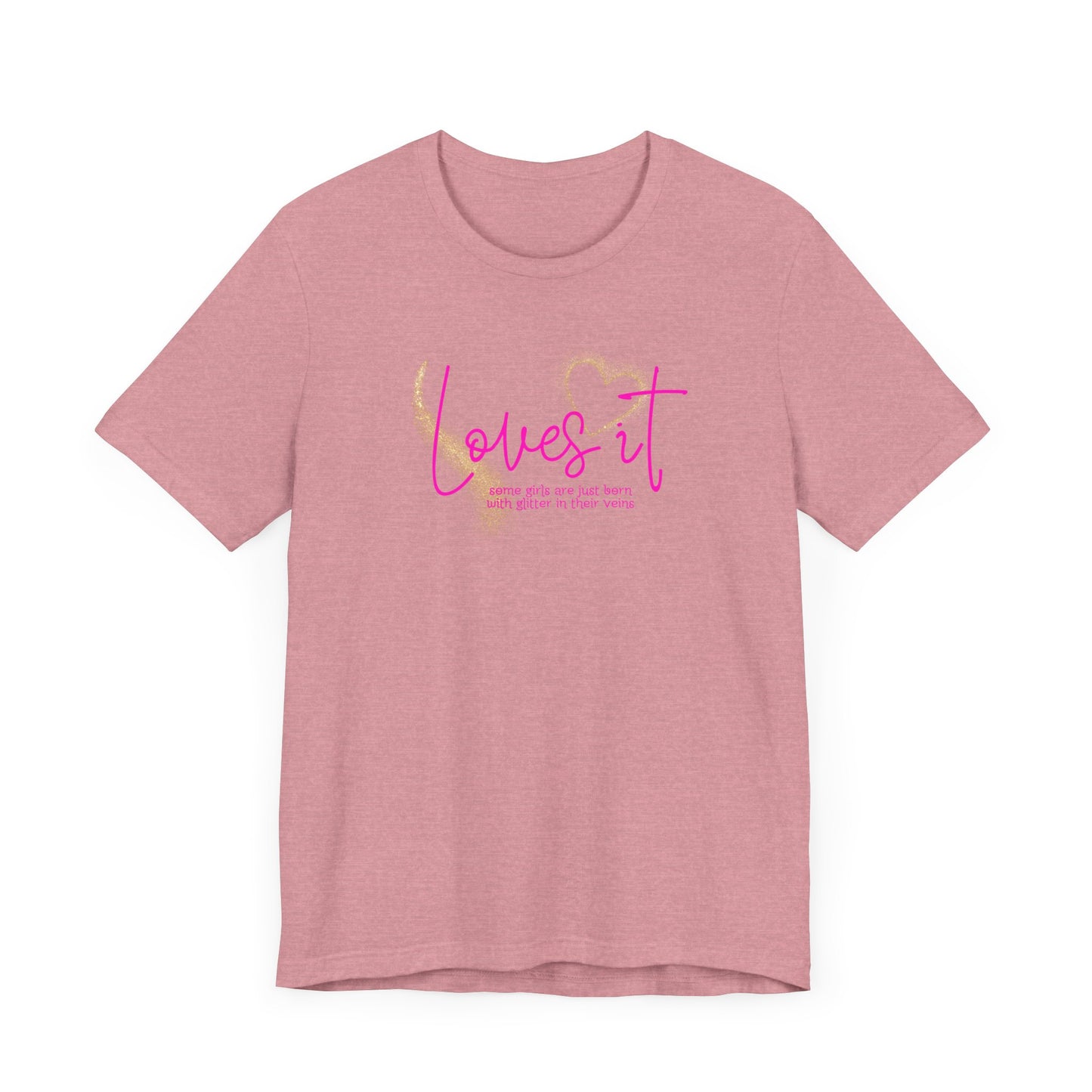 loves it, some girls are born with glitter in their veins, paris hilton, Unisex Jersey Short Sleeve Tee