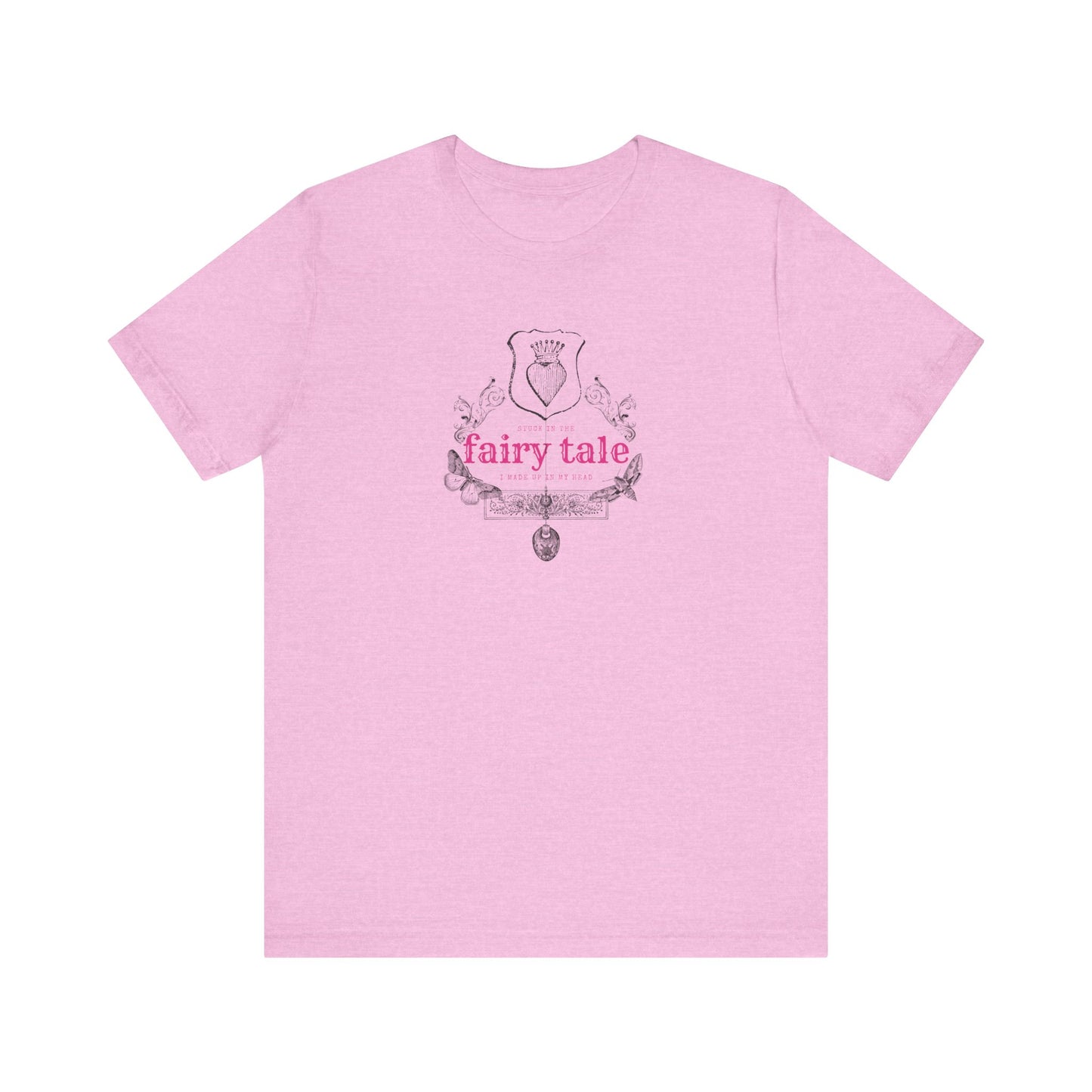 Stuck in the fairy tale ive made up in my head, Jersey Short Sleeve Tee