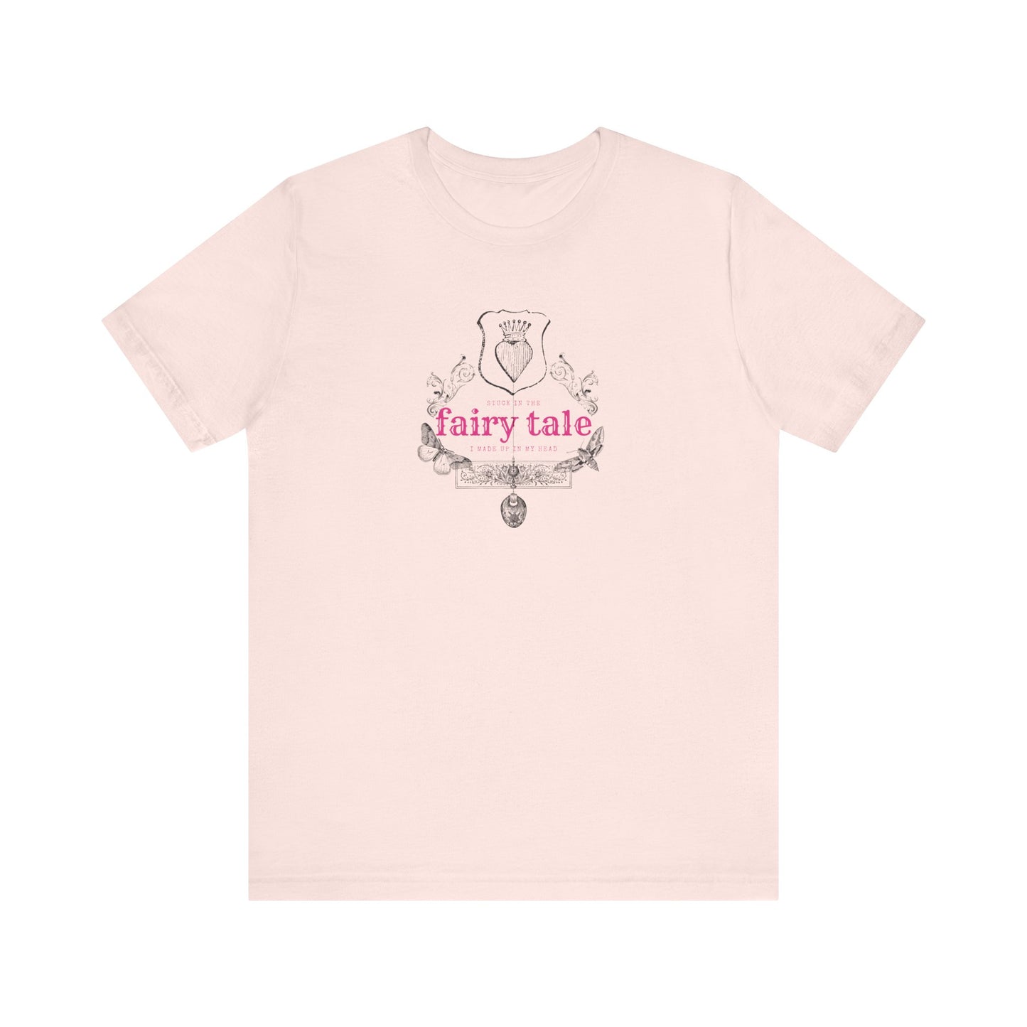 Stuck in the fairy tale ive made up in my head, Jersey Short Sleeve Tee
