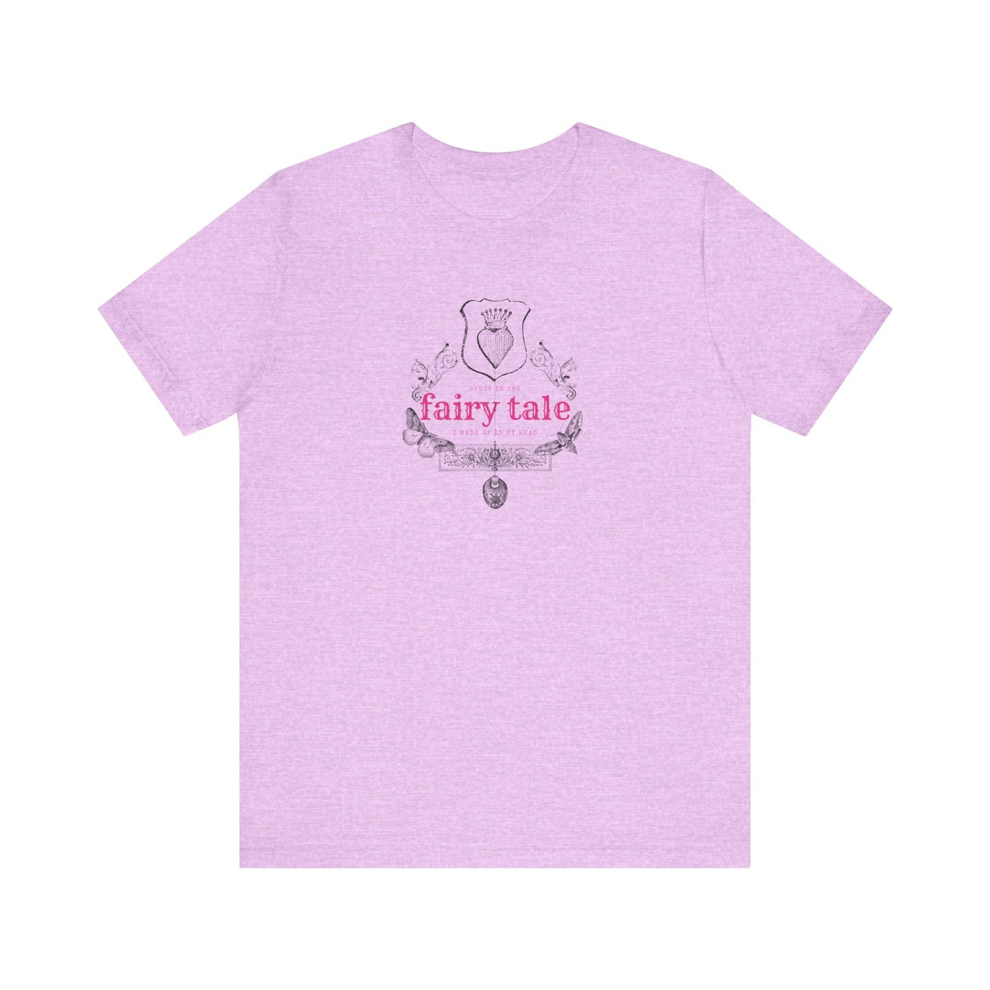 Stuck in the fairy tale ive made up in my head, Jersey Short Sleeve Tee