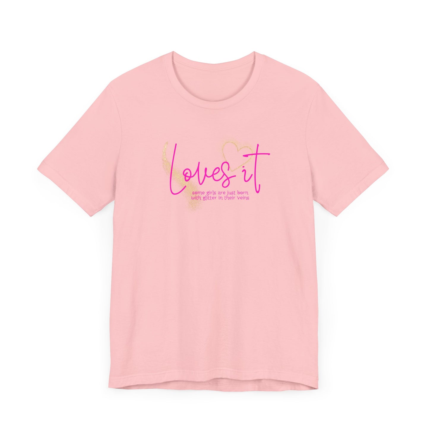 loves it, some girls are born with glitter in their veins, paris hilton, Unisex Jersey Short Sleeve Tee