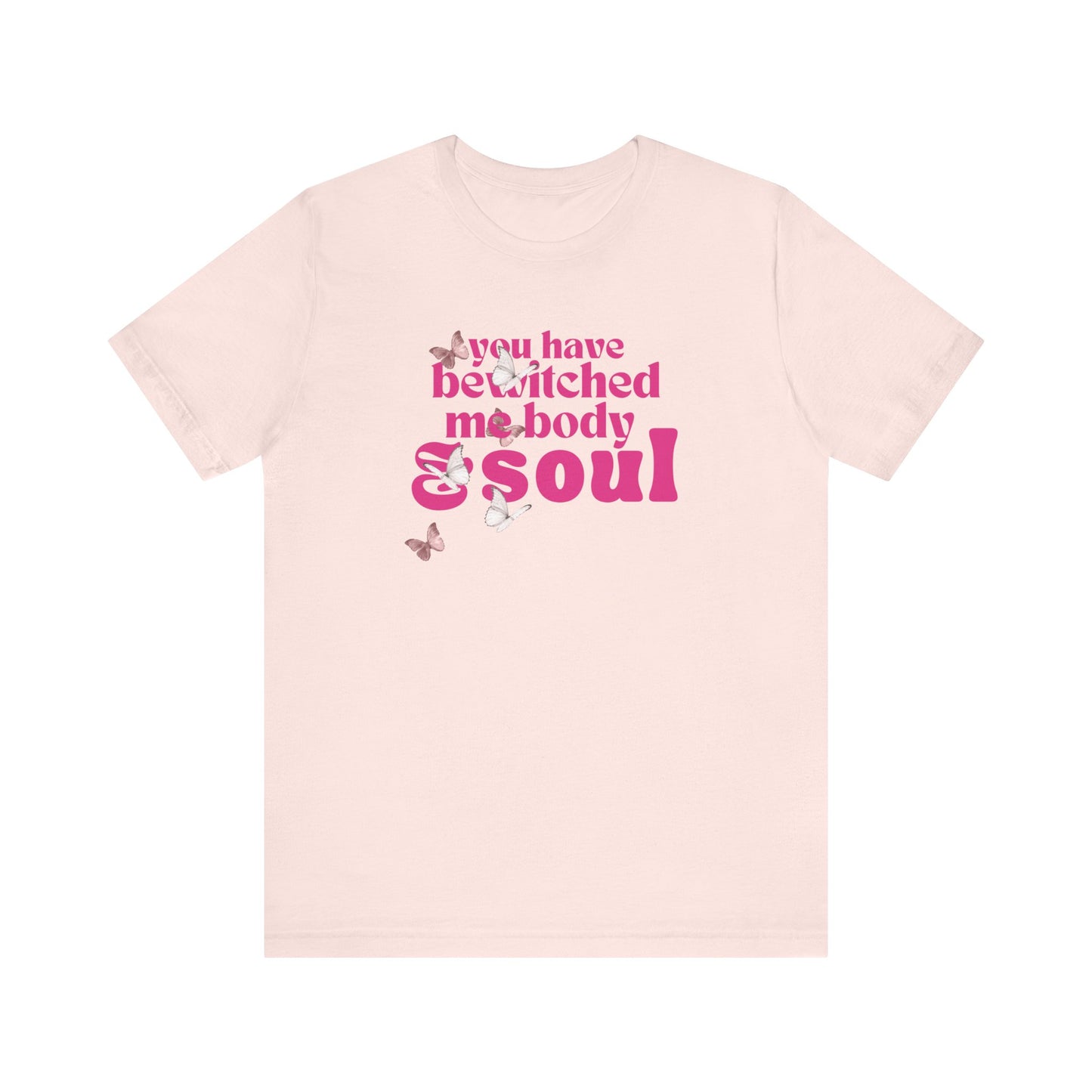 you have  bewitched me body and soul Jersey Short Sleeve Tee