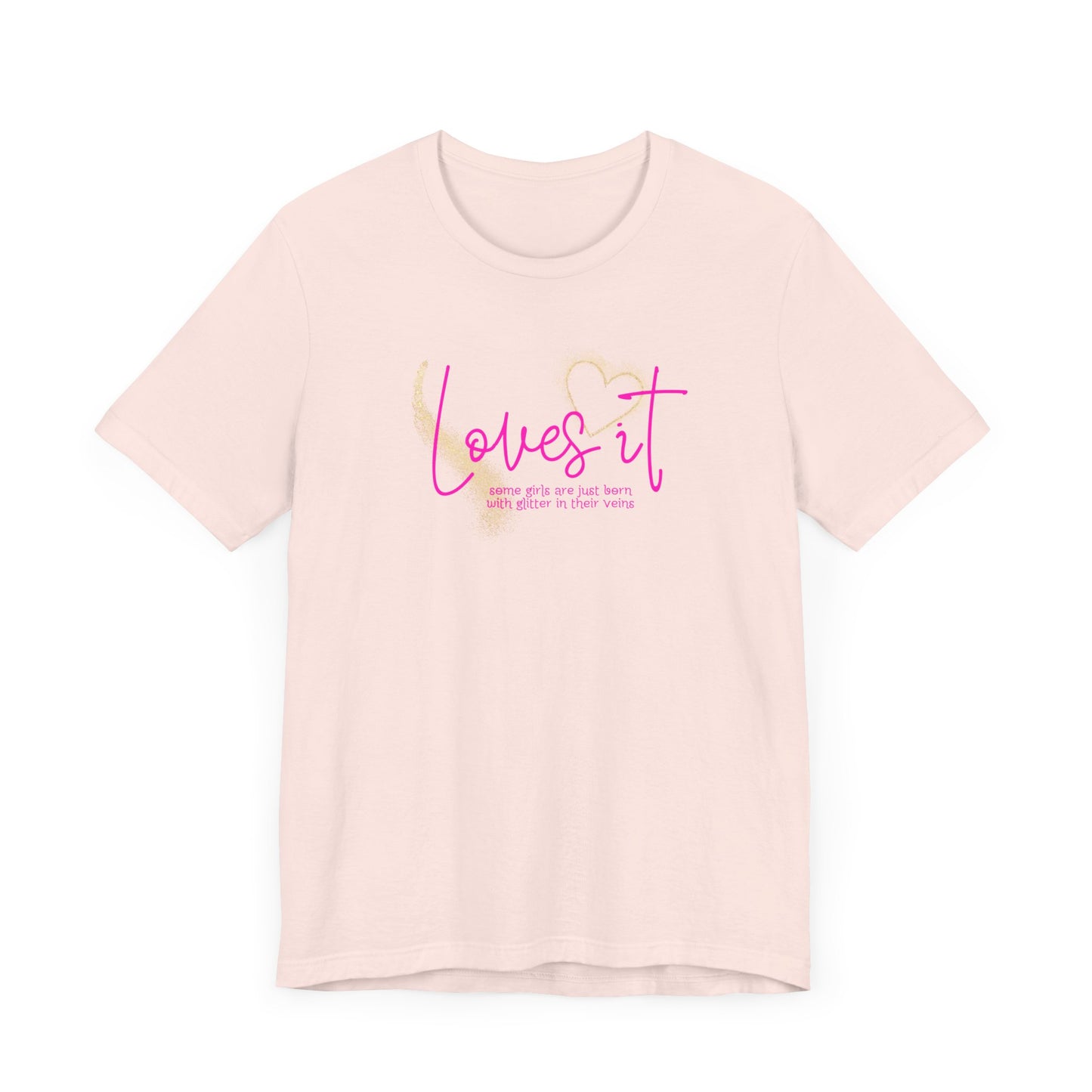 loves it, some girls are born with glitter in their veins, paris hilton, Unisex Jersey Short Sleeve Tee