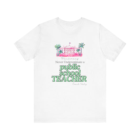 Never Underestimate a Public School Teacher Tee, harriz walz