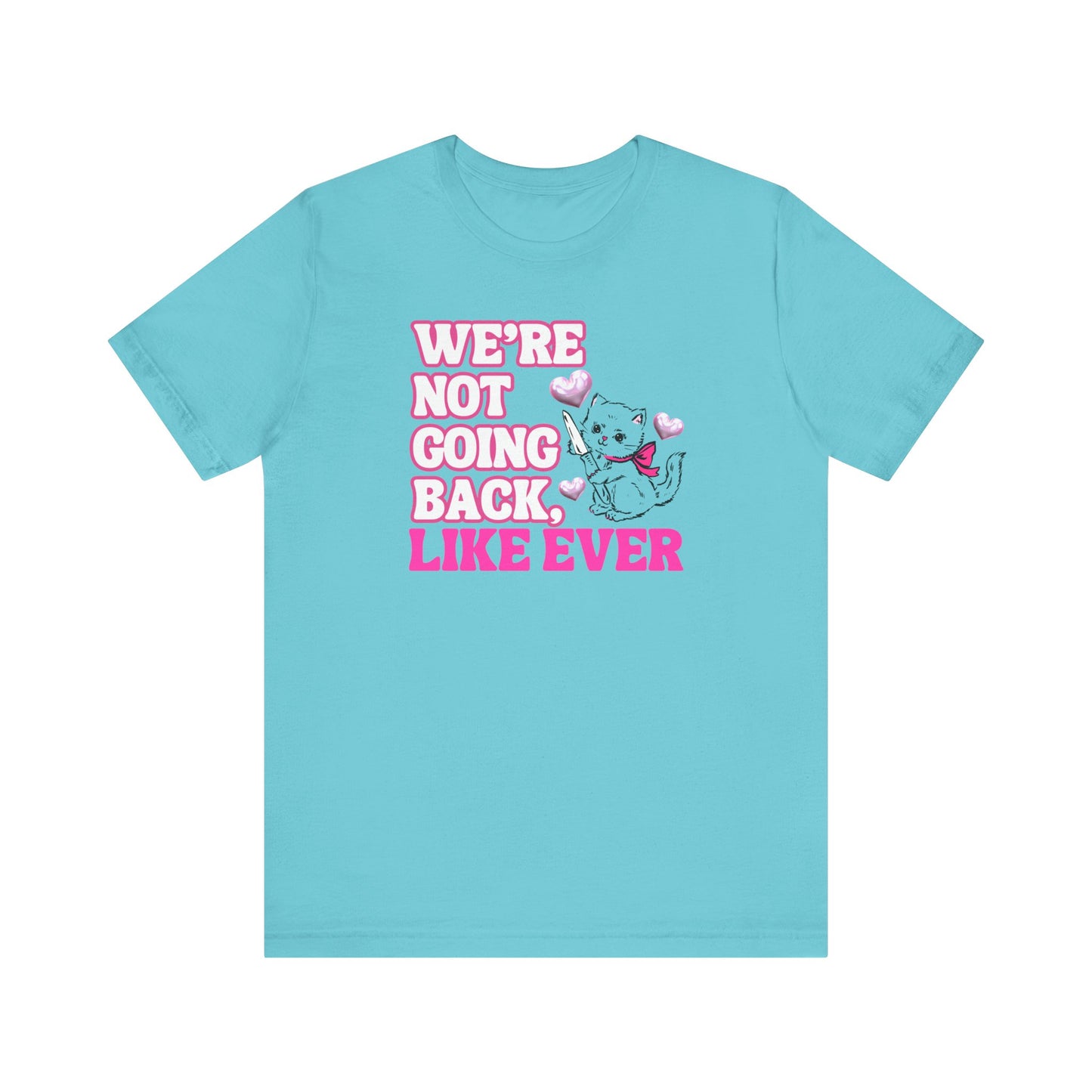 Were Not Going Back, Like Ever Tee, Swifties for Kamala
