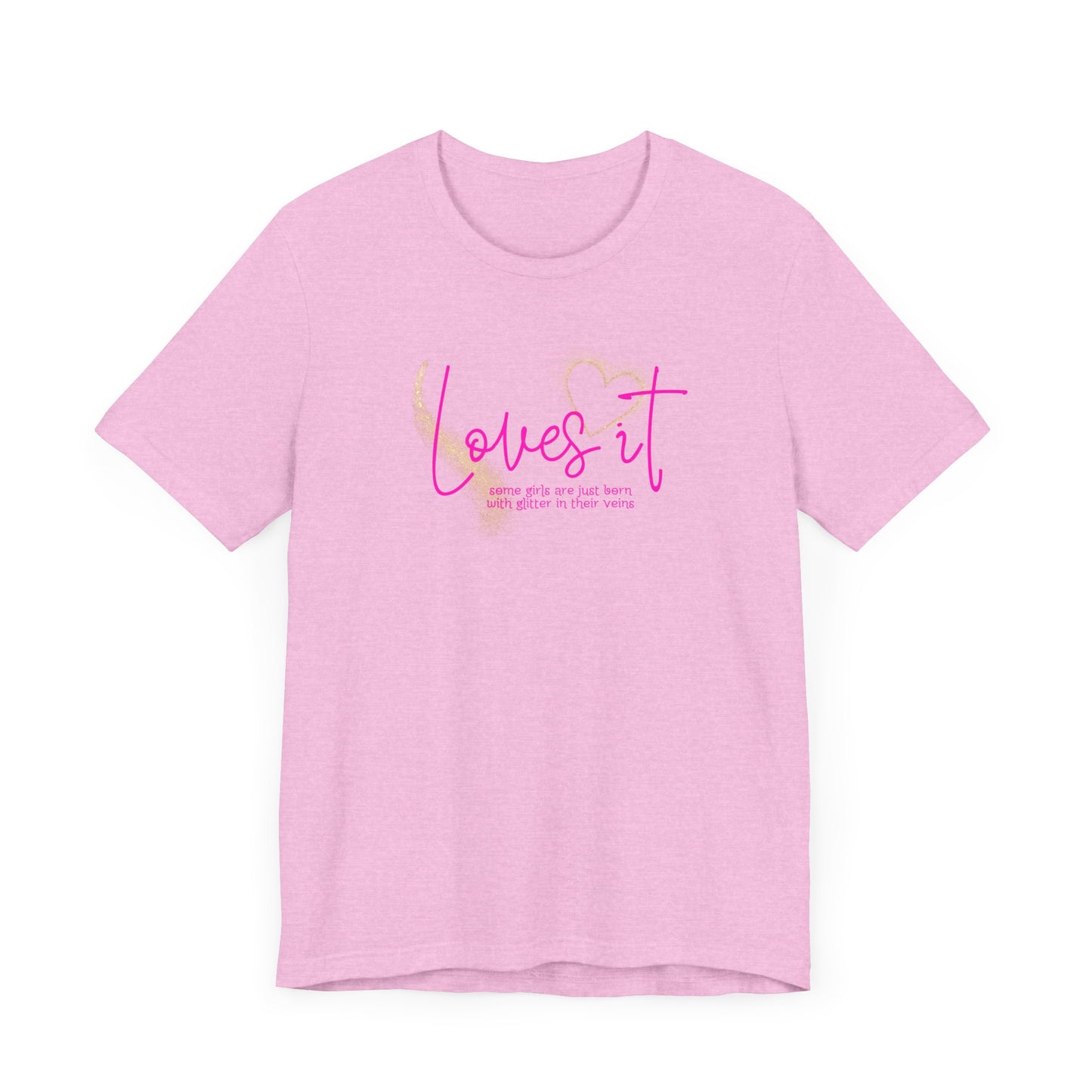 loves it, some girls are born with glitter in their veins, paris hilton, Unisex Jersey Short Sleeve Tee