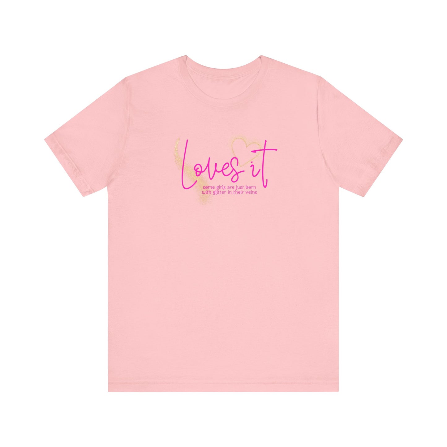 loves it, some girls are born with glitter in their veins, paris hilton, Unisex Jersey Short Sleeve Tee