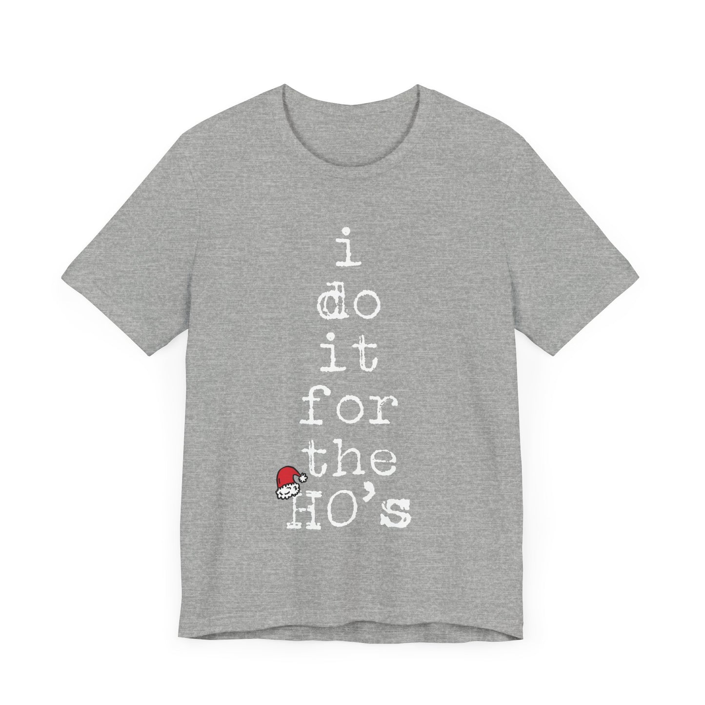 I Do It For The Ho's Shirt, Funny Christmas Santa Claus T Shirt, Rude Adult Humor Christmas T-Shirt, Ho Ho Ho Offensive Xmas Gift for Women