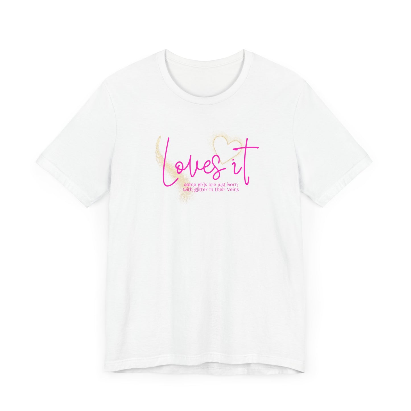 loves it, some girls are born with glitter in their veins, paris hilton, Unisex Jersey Short Sleeve Tee