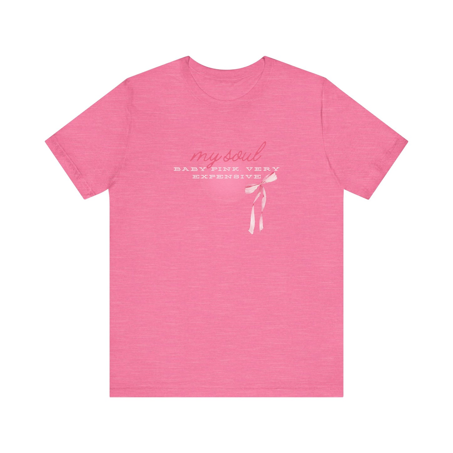 My soul is baby pink and very expensive Jersey Short Sleeve Tee
